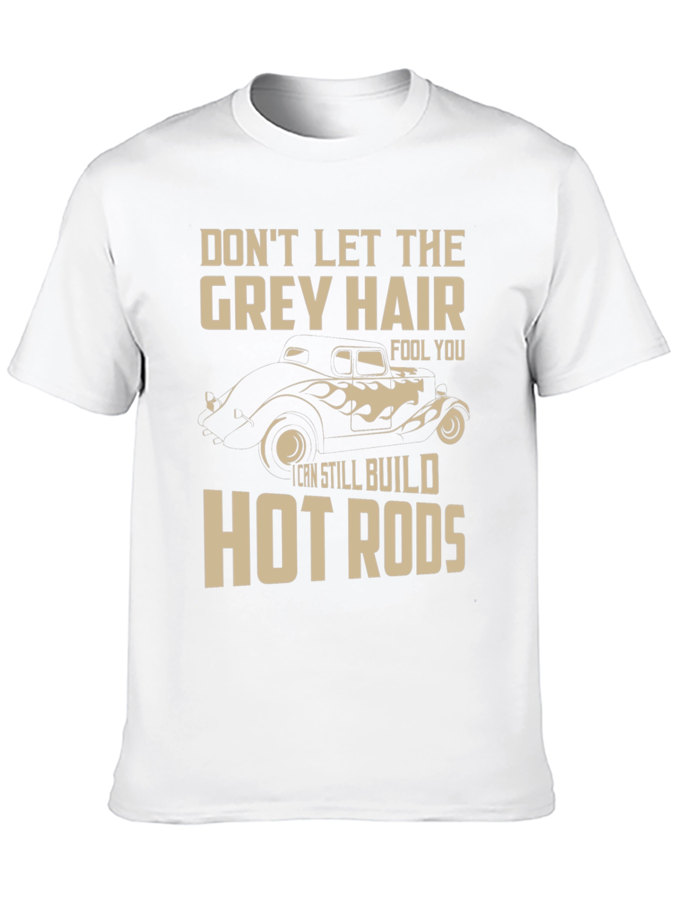 Grey Hair Hot Rods T-Shirt - Car Lover Tee
