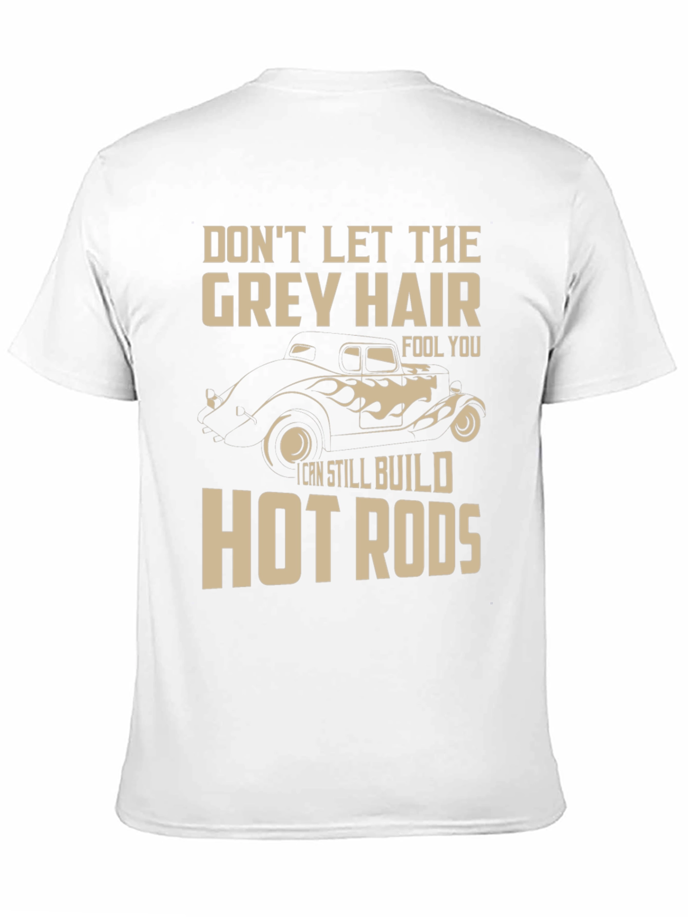 Grey Hair Hot Rods T-Shirt - Car Lover Tee