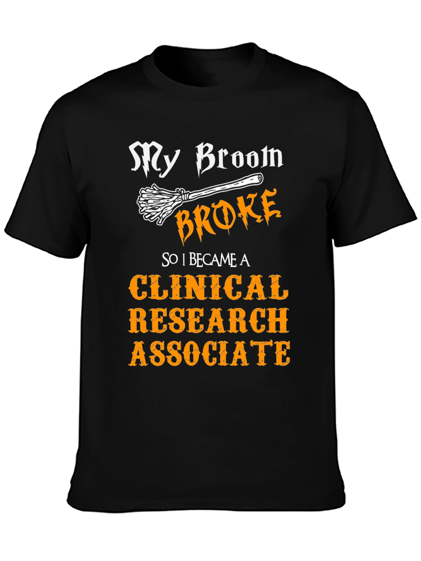 Clinical Research Associate T-Shirt - Funny Halloween Gift