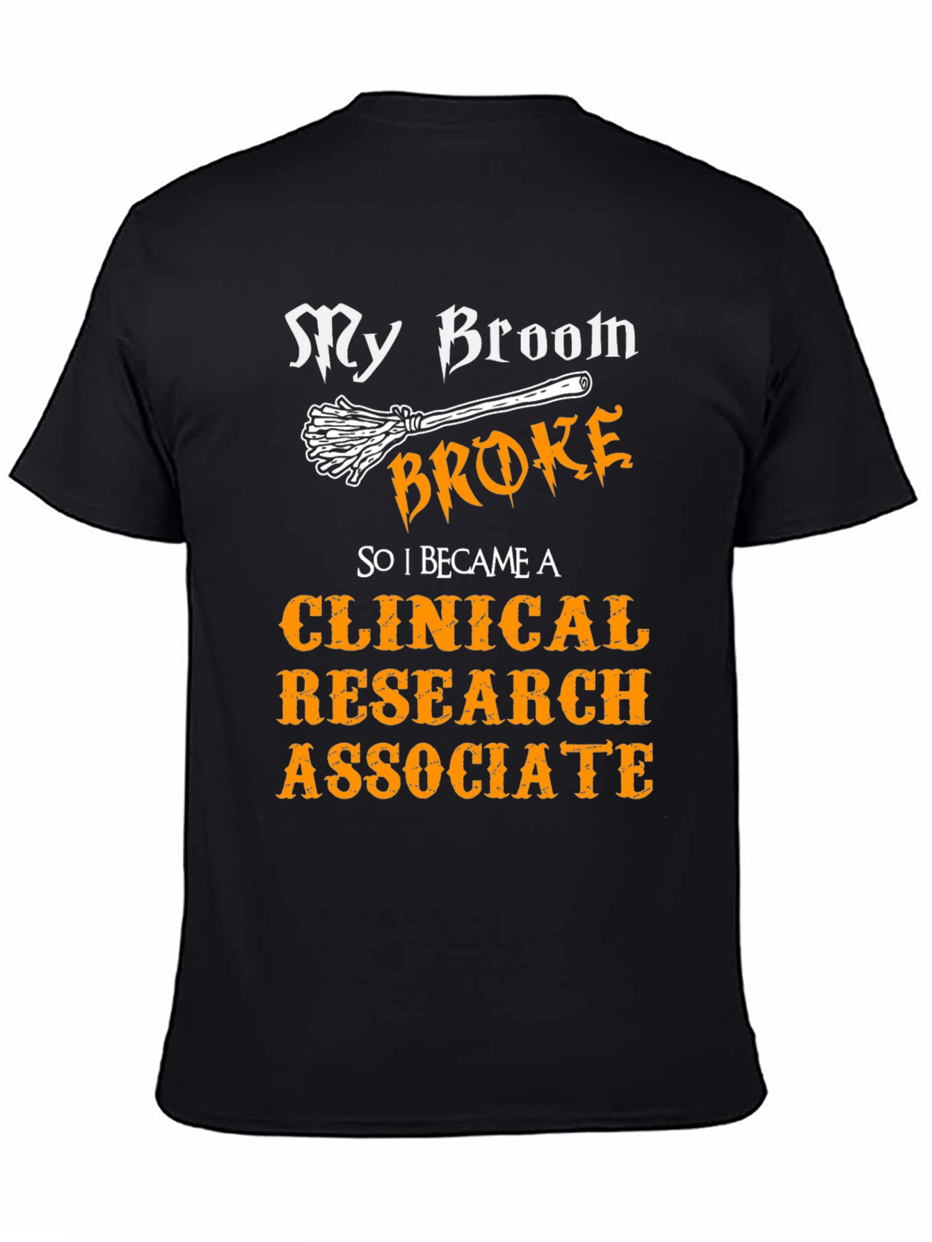 Clinical Research Associate T-Shirt - Funny Halloween Gift