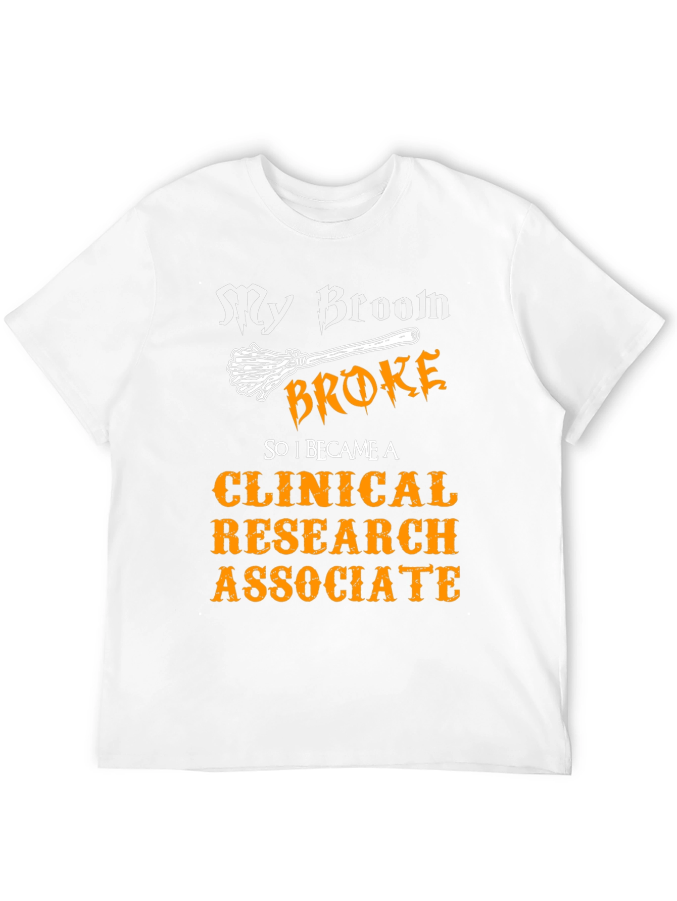 Clinical Research Associate T-Shirt - Funny Halloween Gift