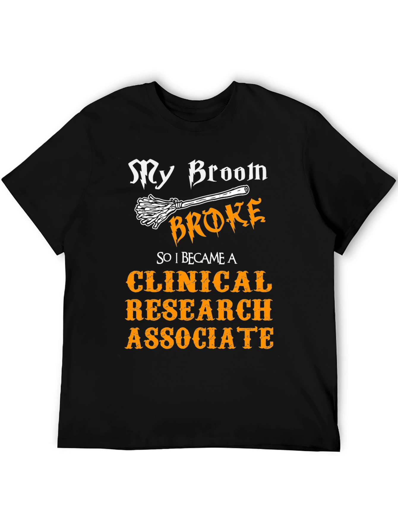 Clinical Research Associate T-Shirt - Funny Halloween Gift