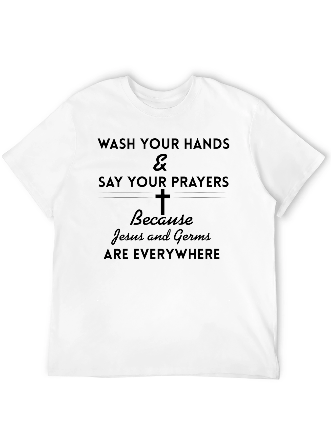 Wash Hands Say Prayers T-Shirt