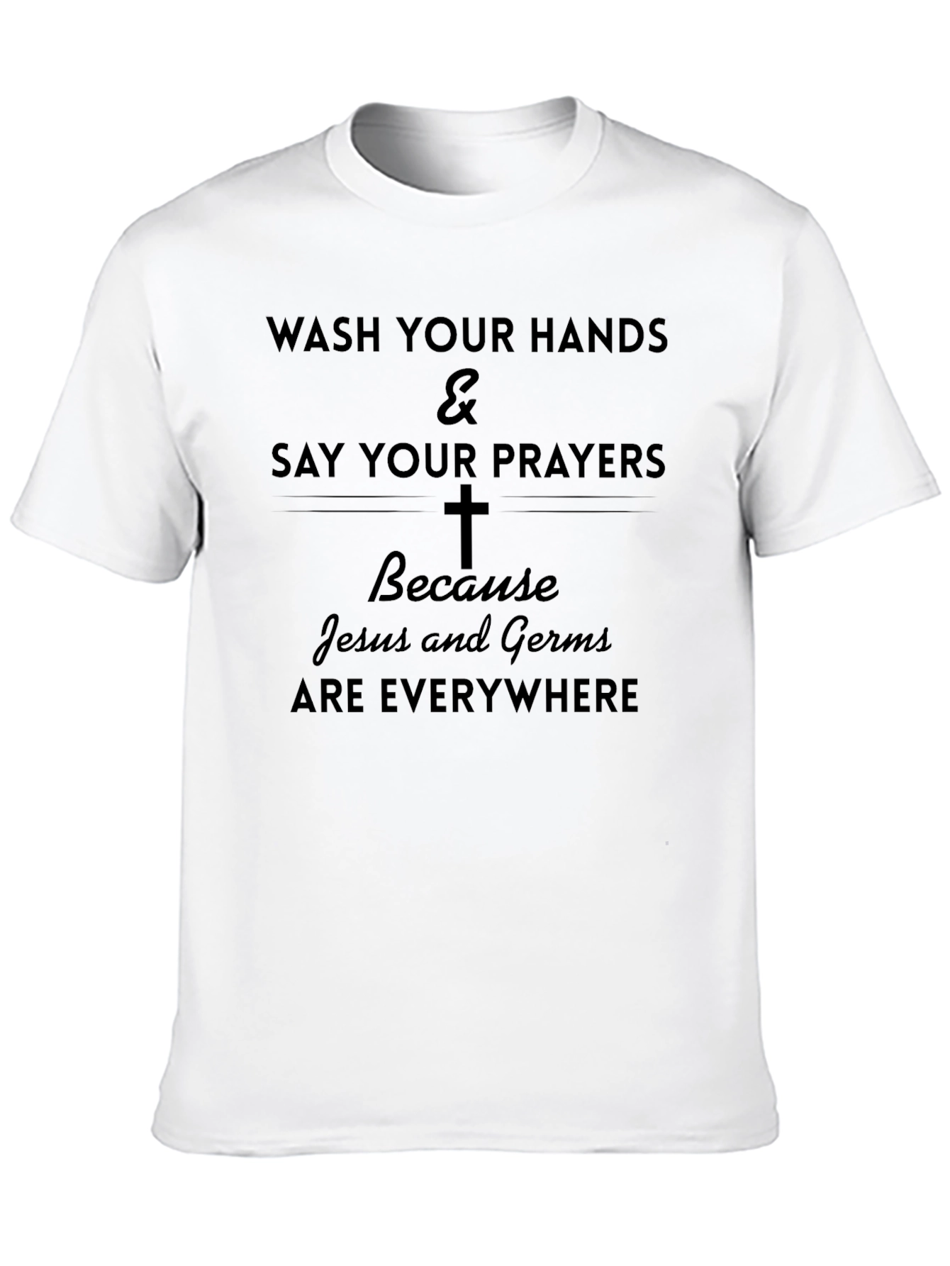 Wash Hands Say Prayers T-Shirt