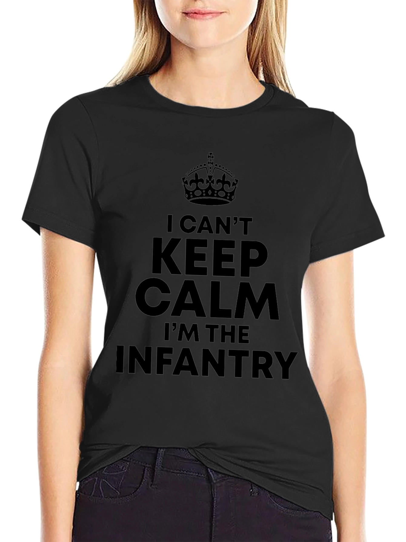 I Cant Keep Calm Im The Infantry T-Shirt