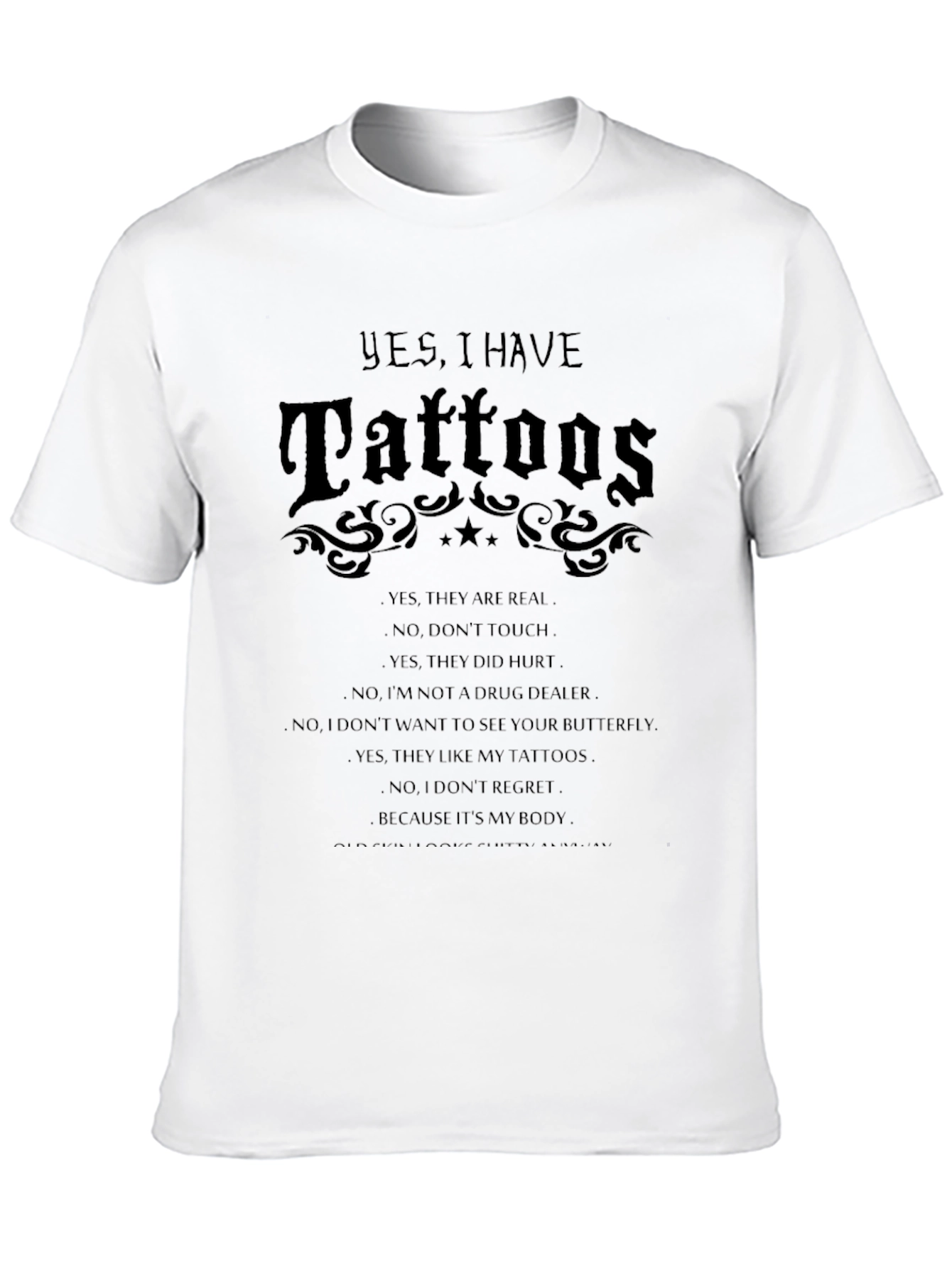 Tattoo Statement T-Shirt: Yes I Have Tattoos Graphic Tee