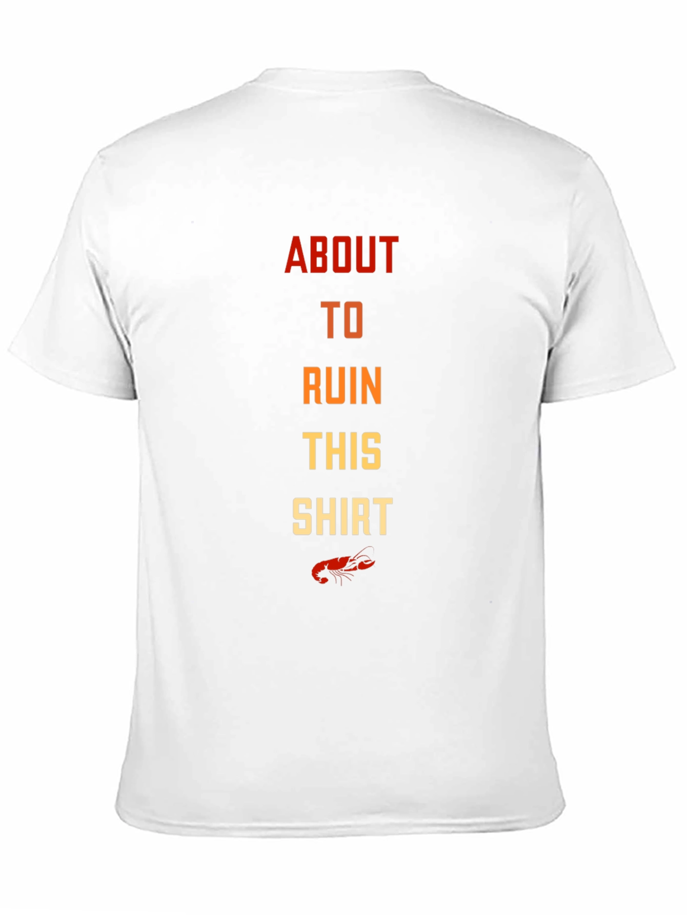 About to Ruin This Shirt Crawfish Tee