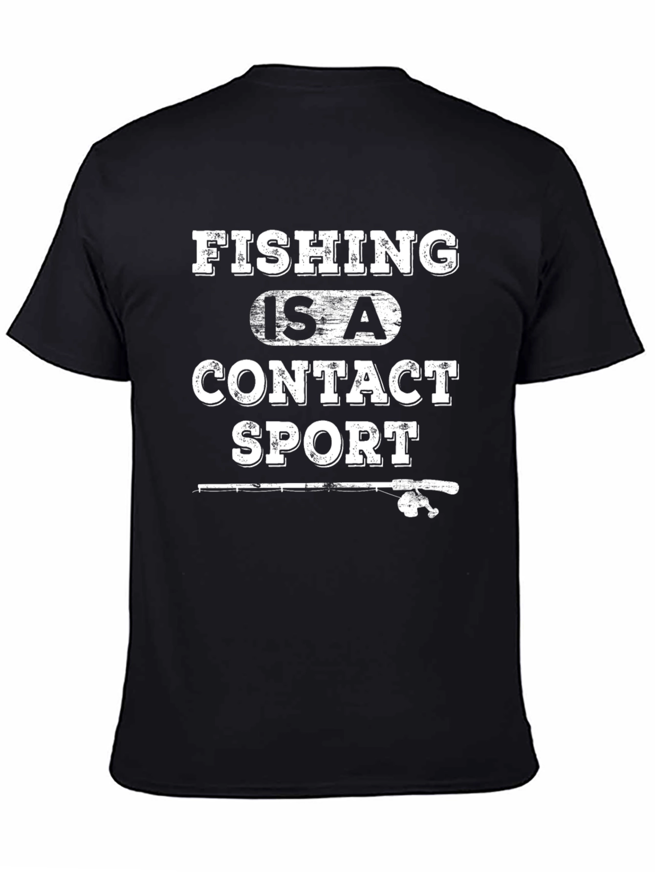 Fishing Is A Contact Sport T-Shirt