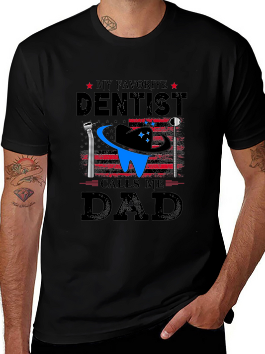 My Favorite Dentist Calls Me Dad T-Shirt
