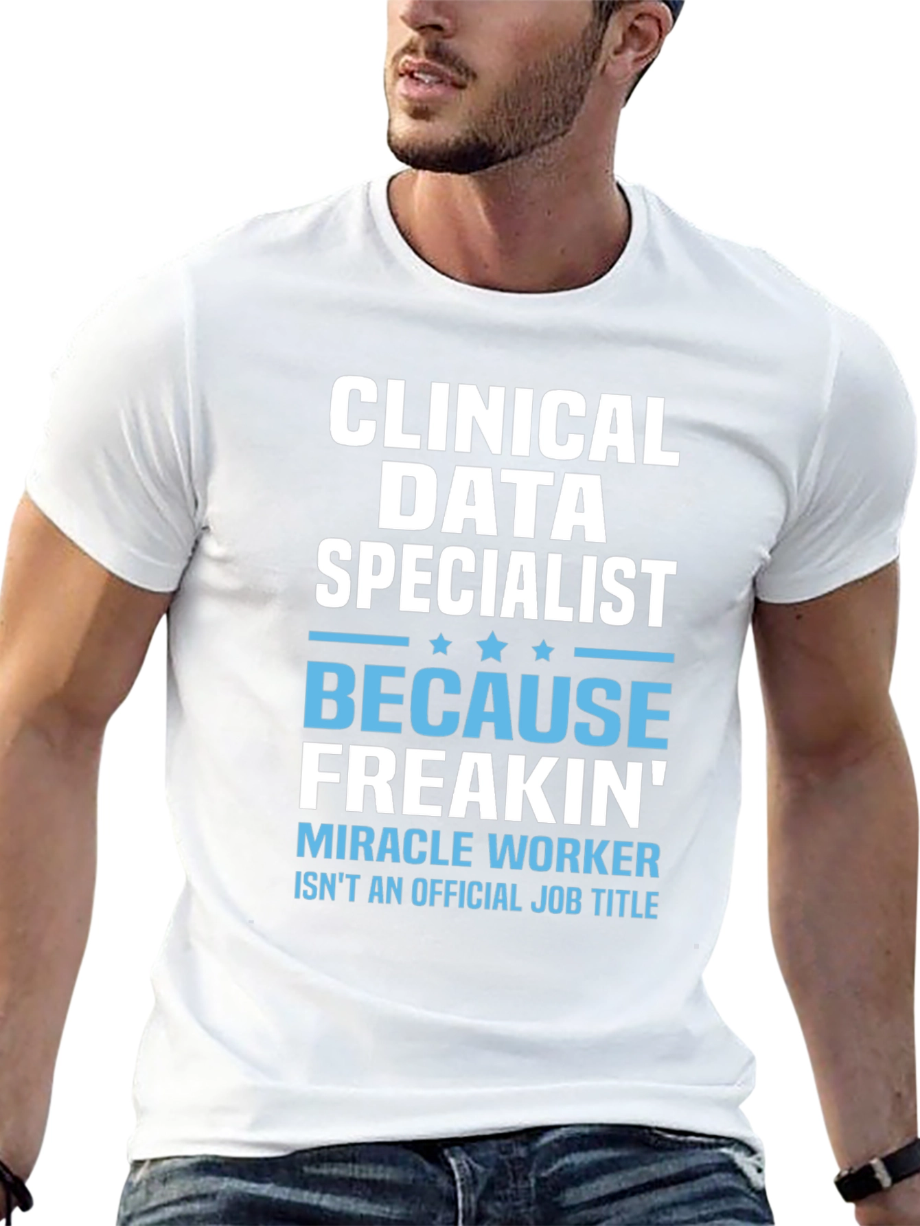 Clinical Data Specialist Funny T-Shirt