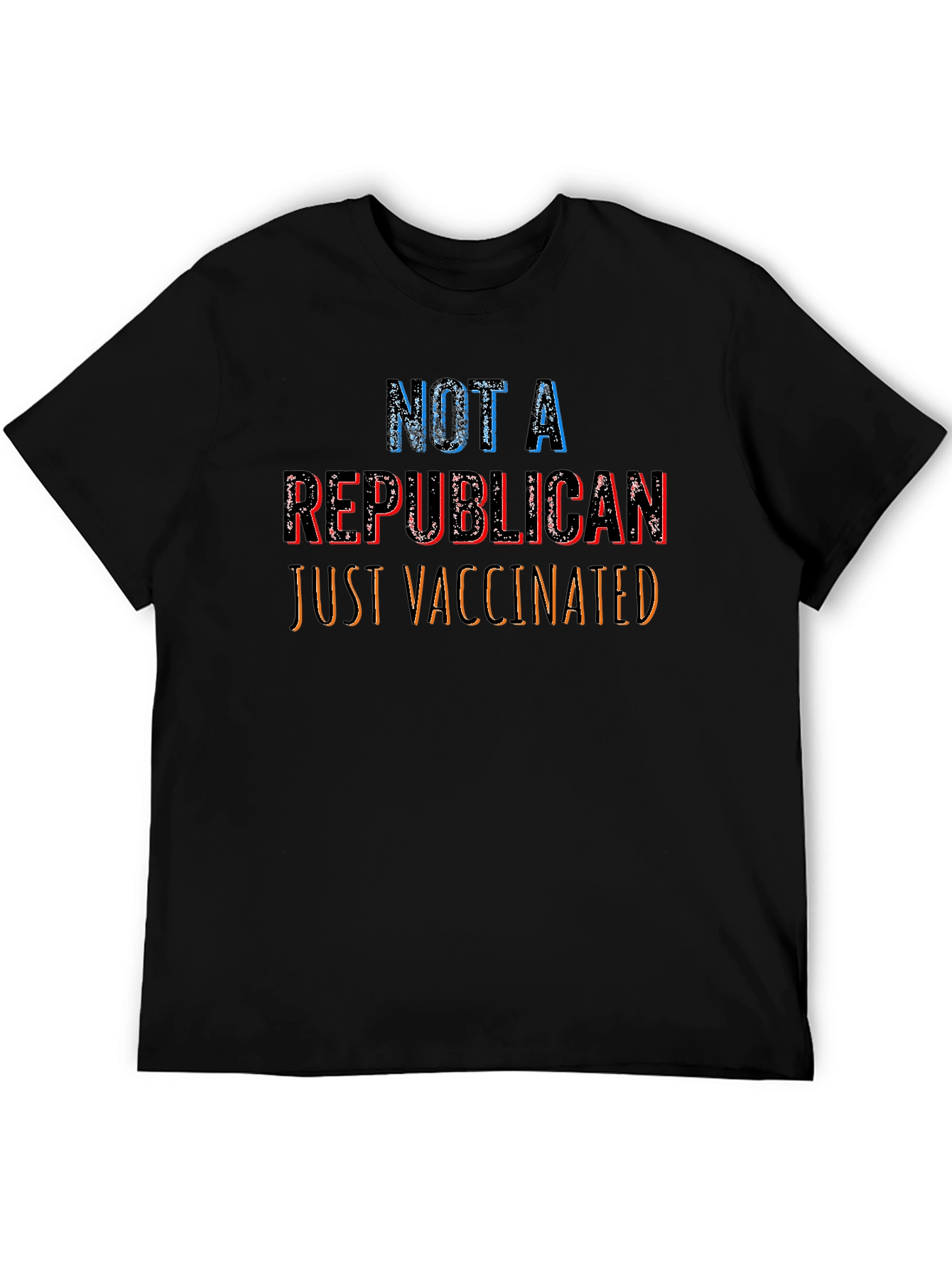 Not A Republican Just Vaccinated Tee