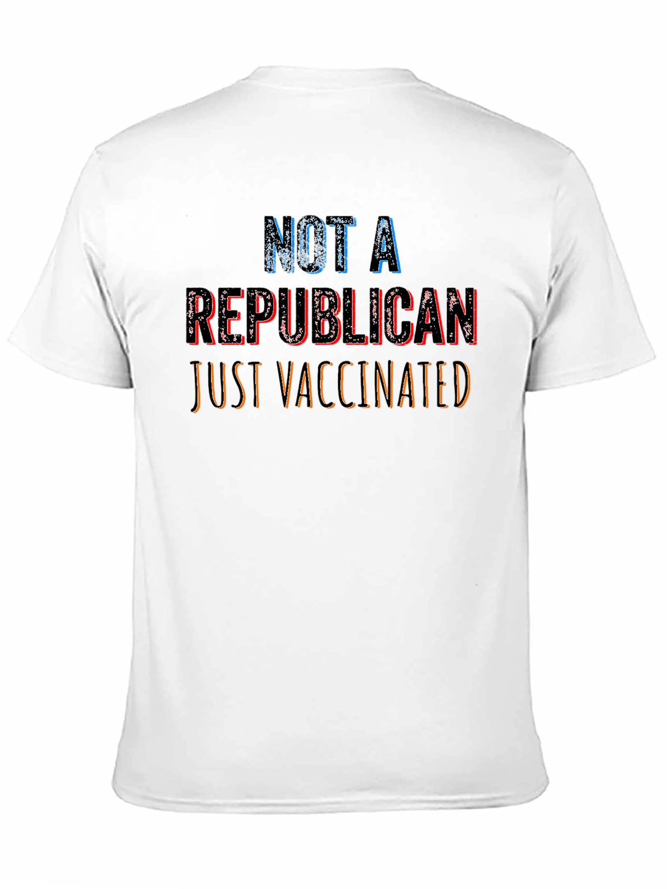 Not A Republican Just Vaccinated Tee
