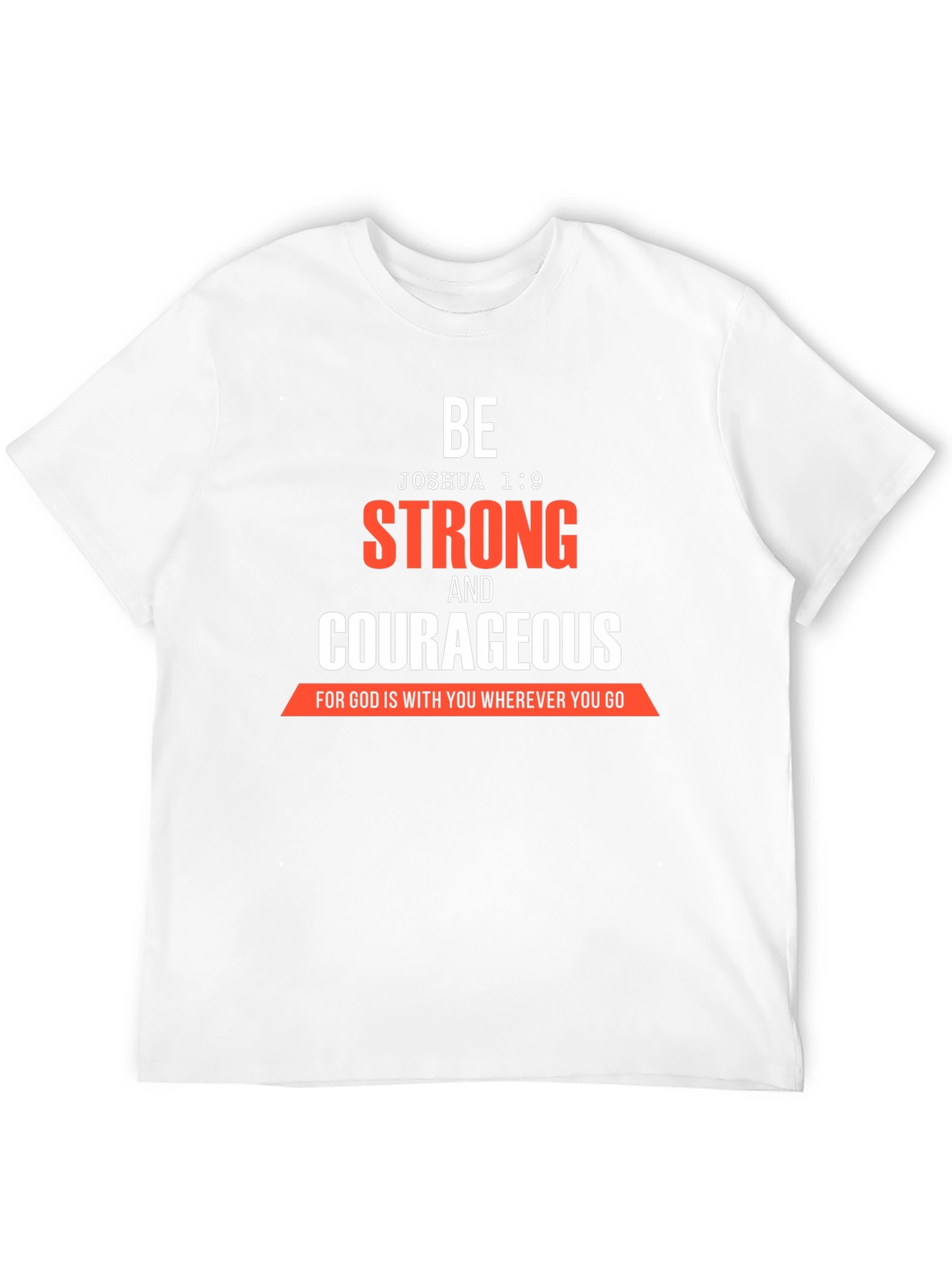 Be Strong & Courageous Christian T-Shirt