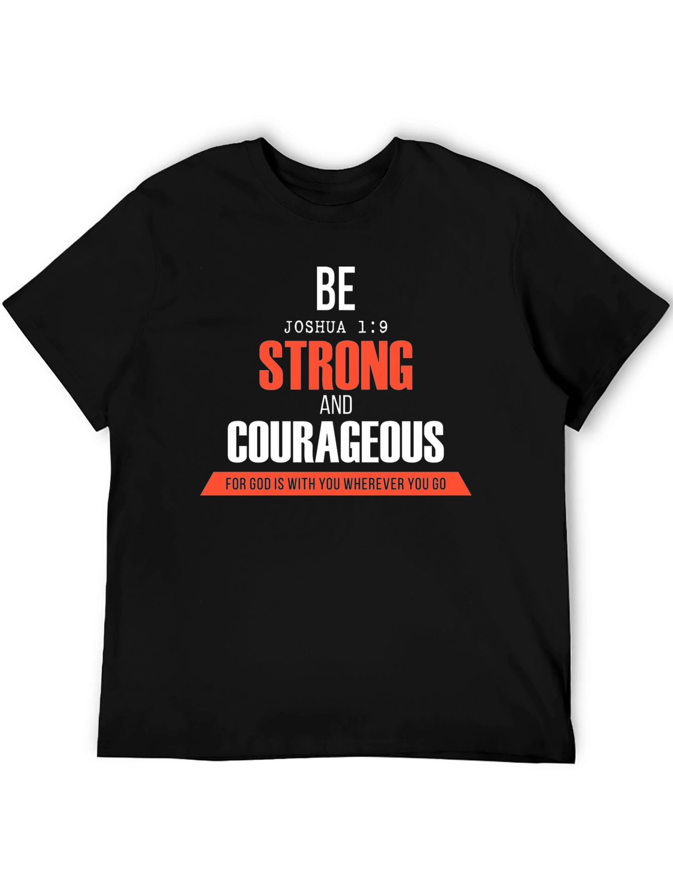 Be Strong & Courageous Christian T-Shirt