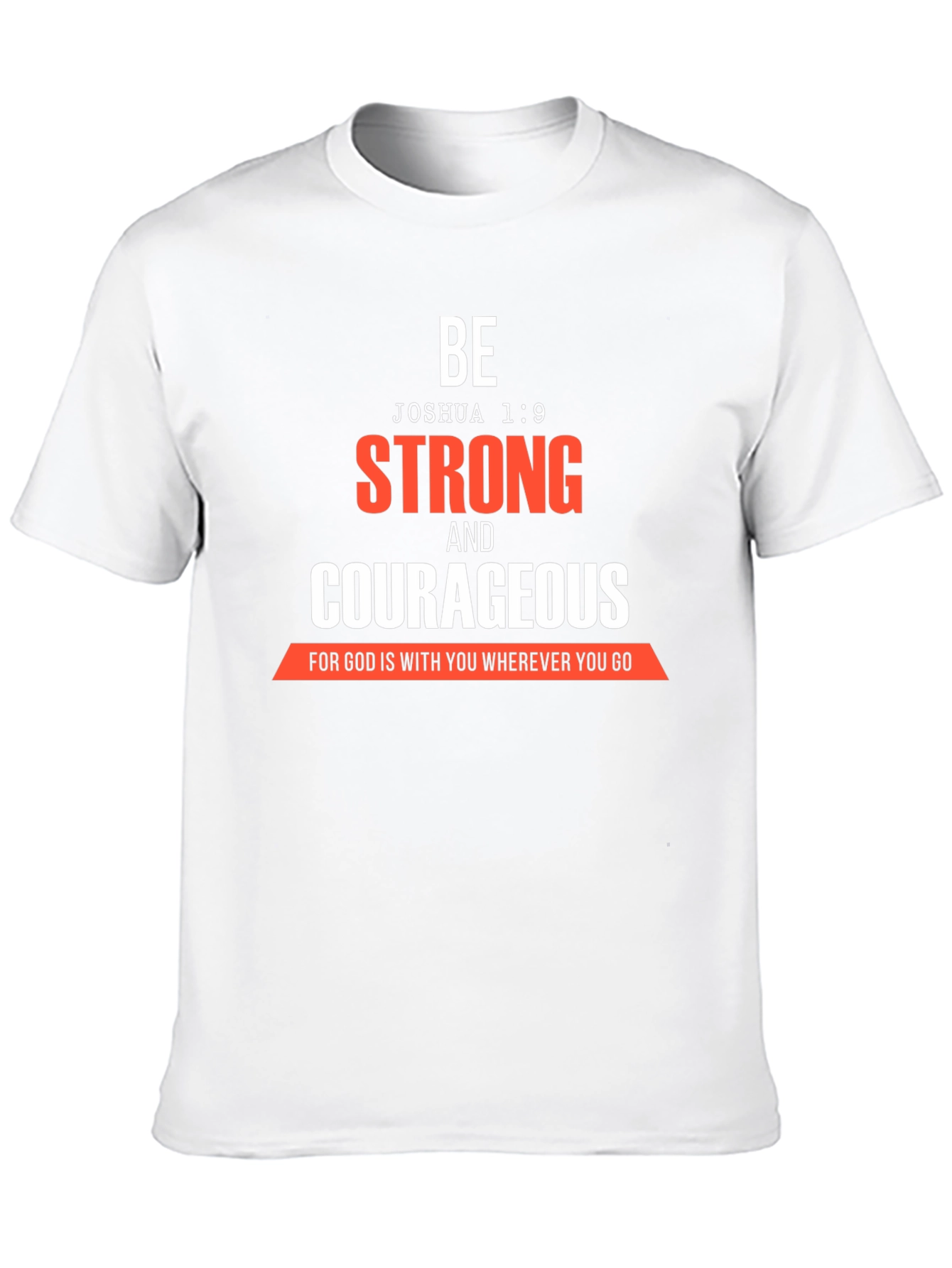 Be Strong & Courageous Christian T-Shirt