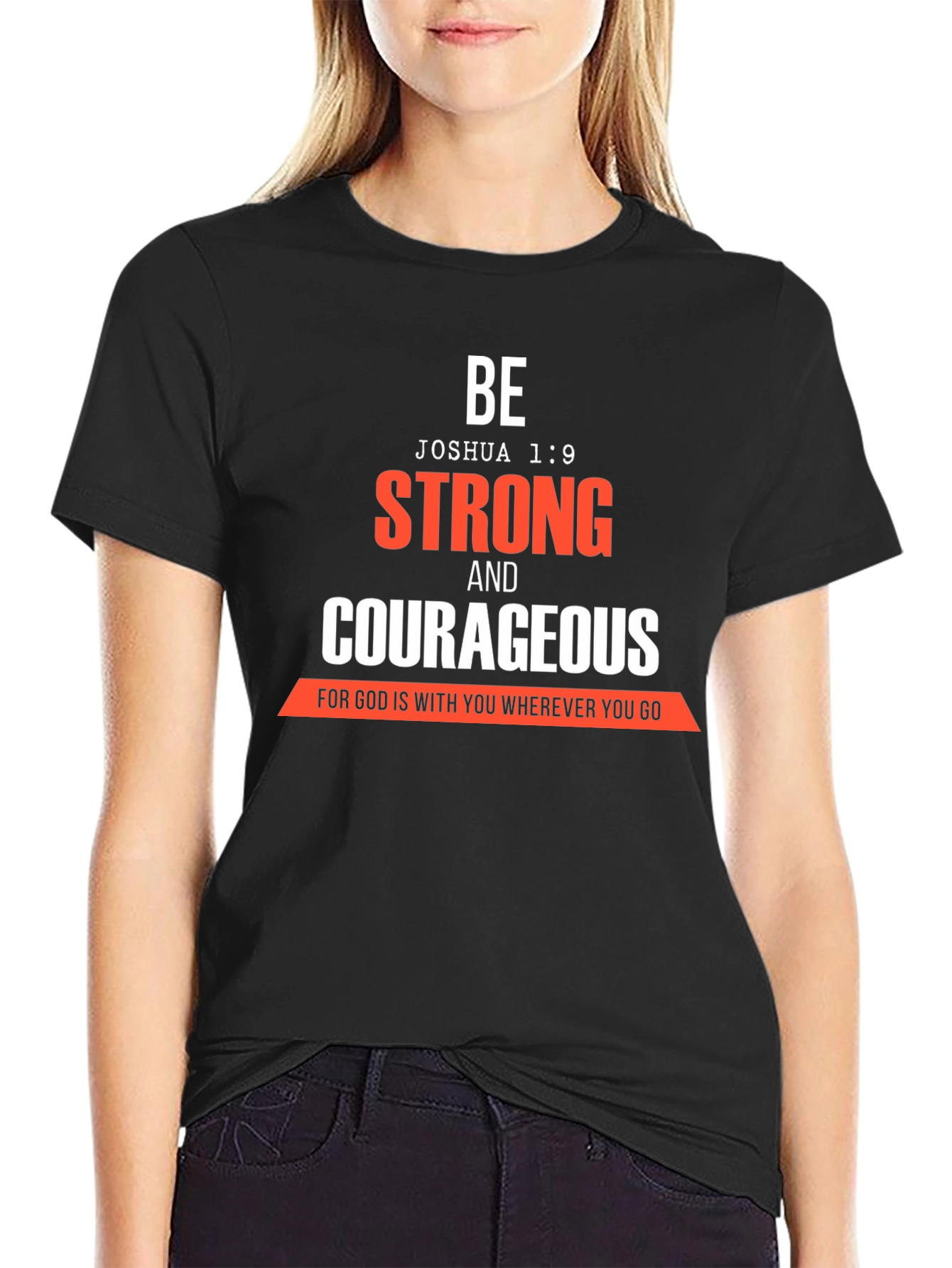 Be Strong & Courageous Christian T-Shirt
