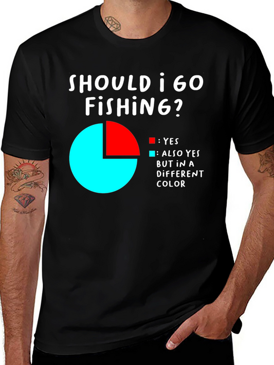 Funny Fishing T-Shirt - Should I Go Fishing? Tee
