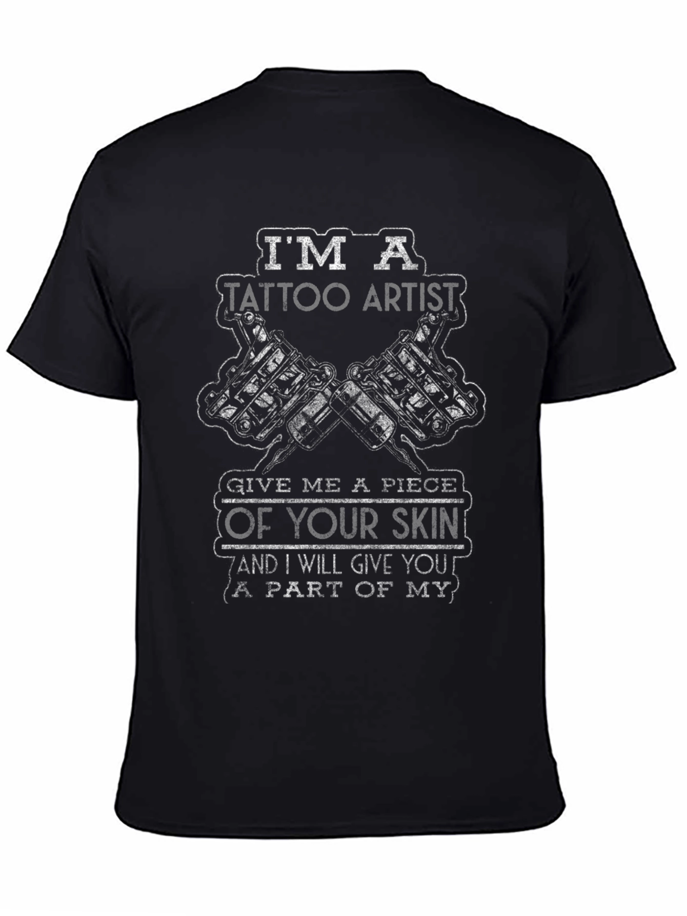 Im a Tattoo Artist Black T-Shirt