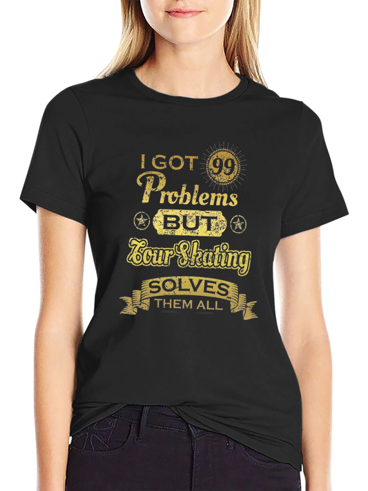 99 Problems Skating T-Shirt