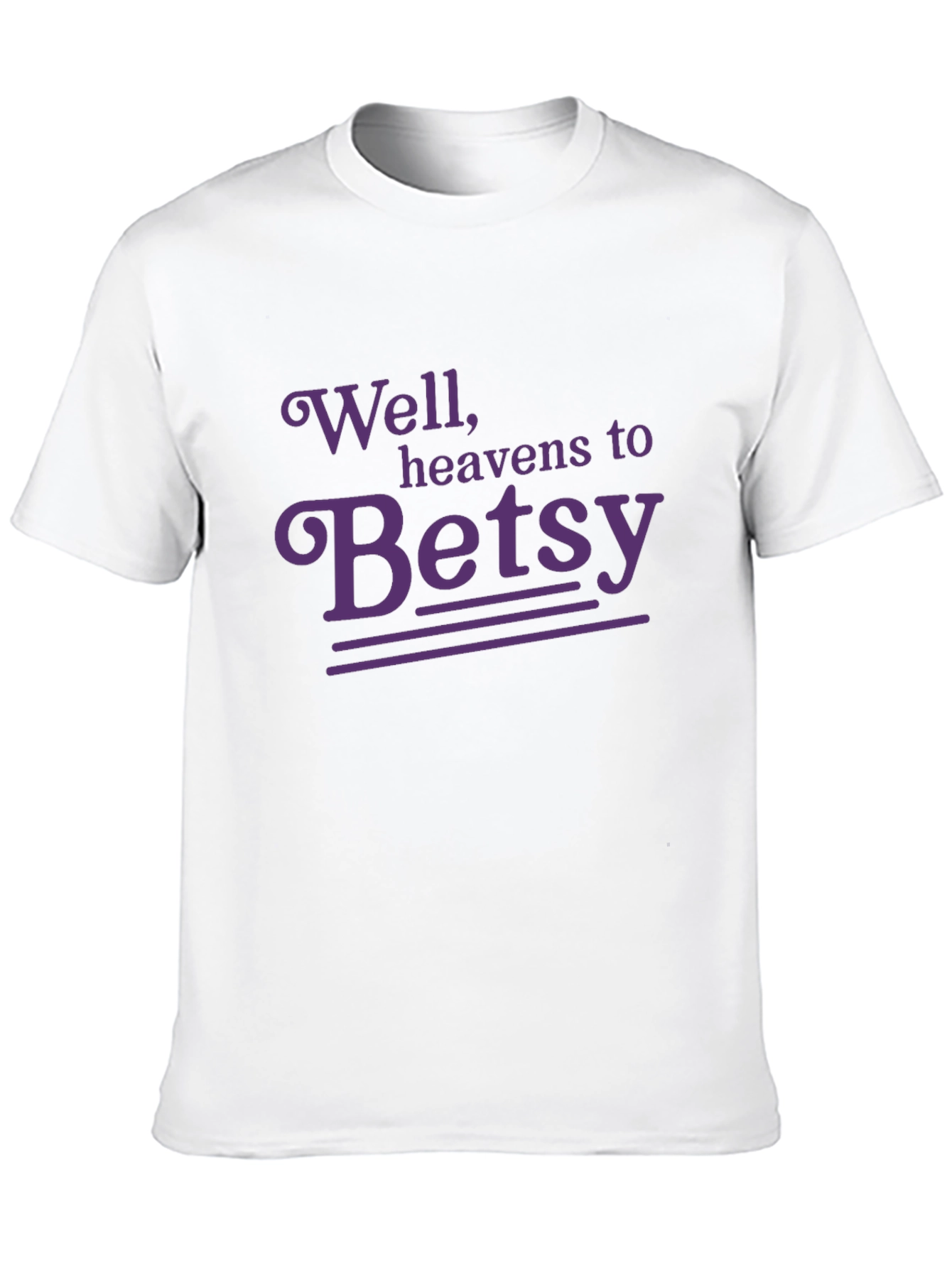 Well Heavens to Betsy T-Shirt
