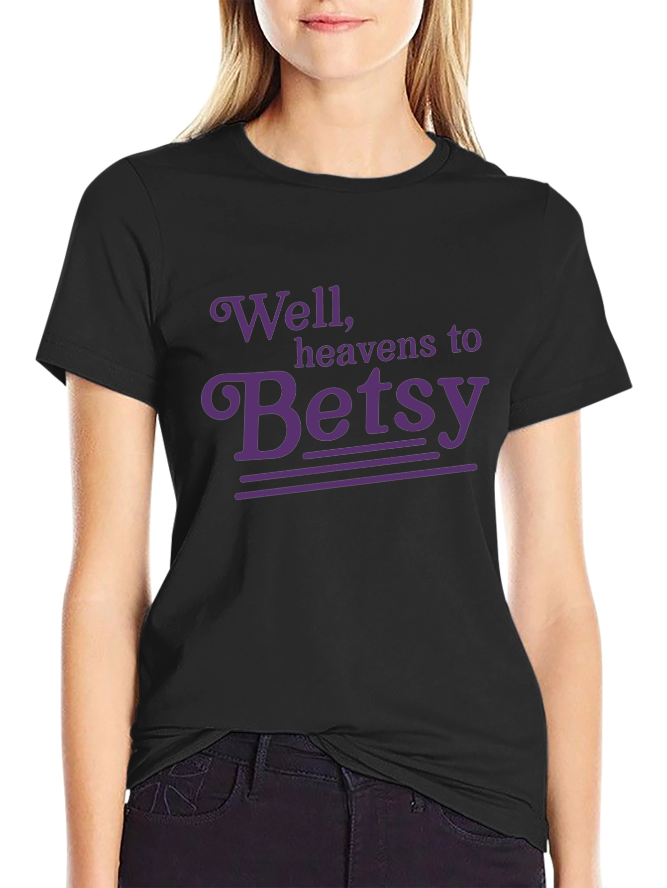 Well Heavens to Betsy T-Shirt