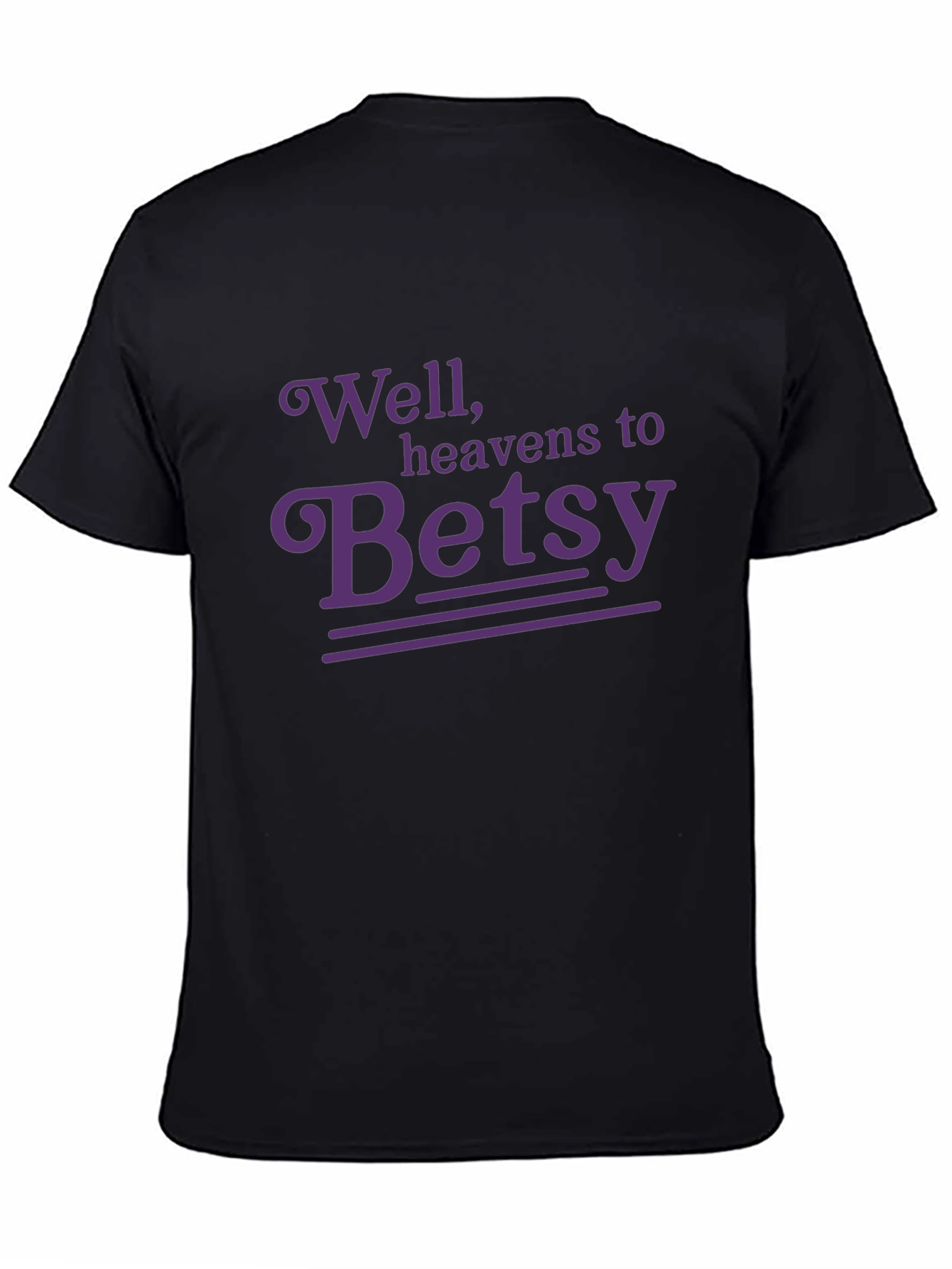 Well Heavens to Betsy T-Shirt