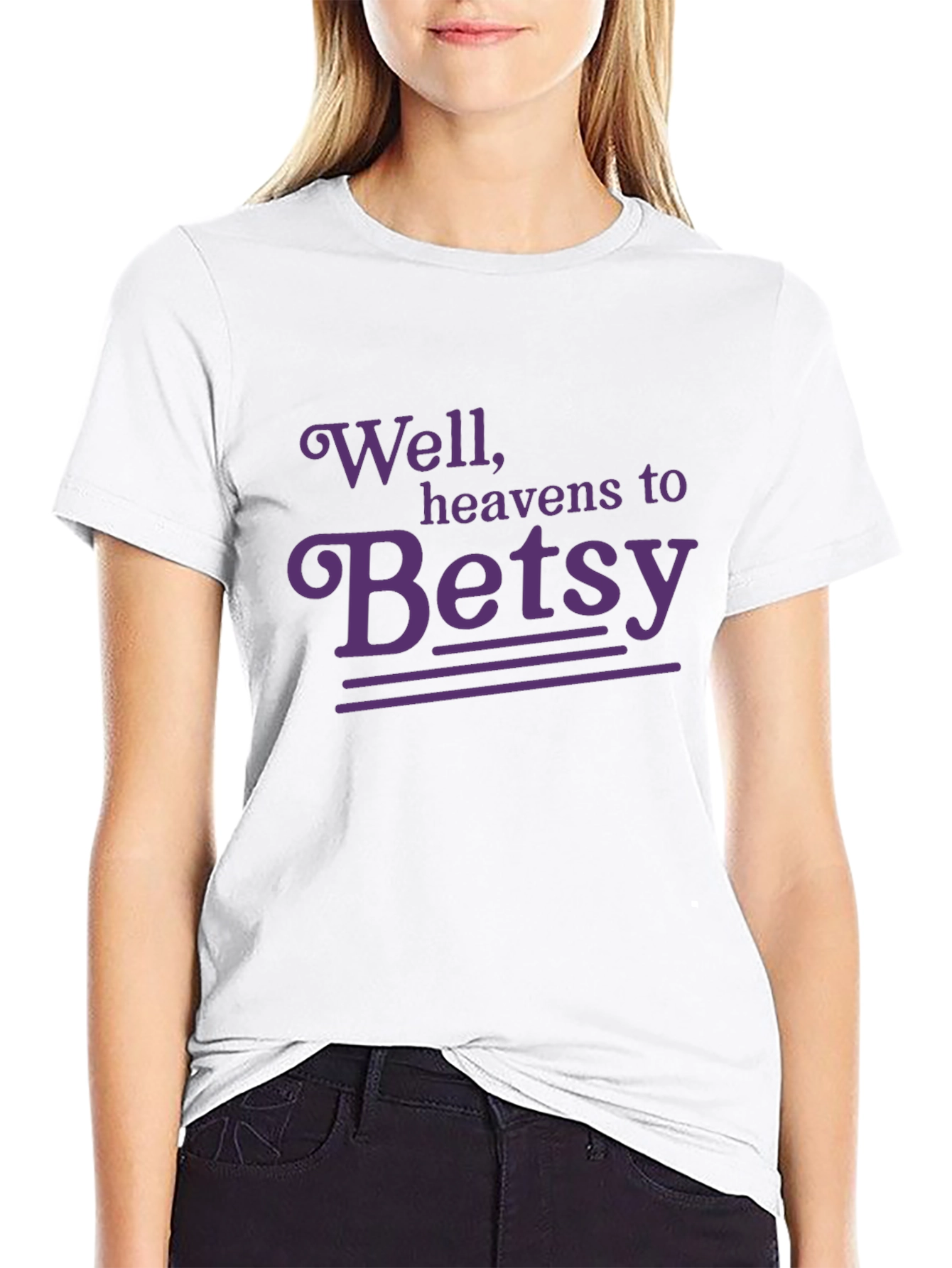 Well Heavens to Betsy T-Shirt