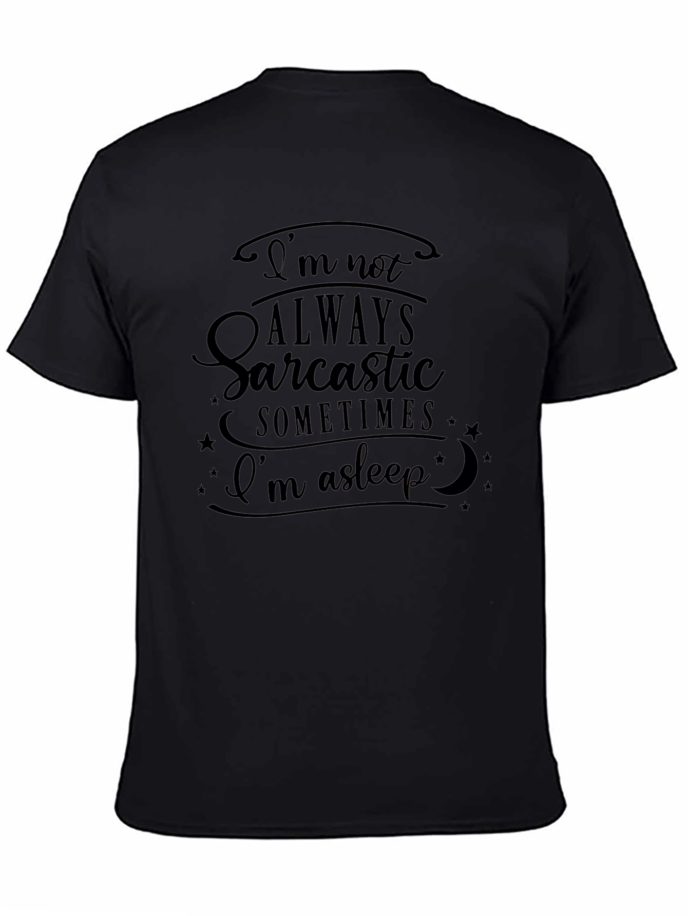 Sarcastic Humor Graphic Tee - Black Cotton