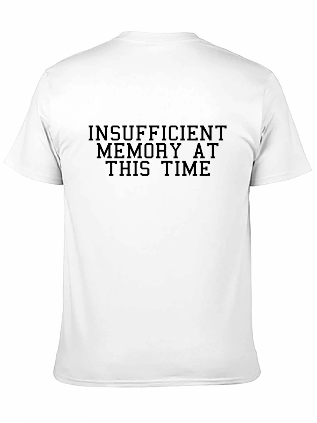 Insufficient Memory T-Shirt