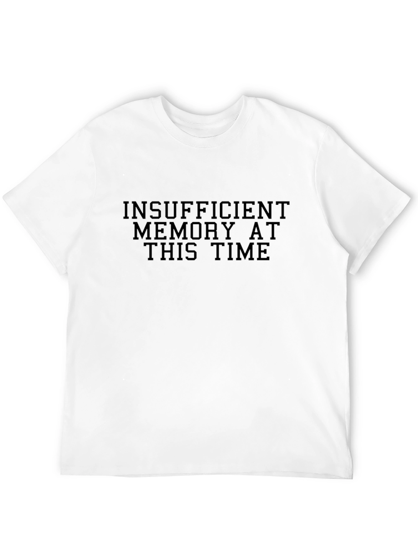 Insufficient Memory T-Shirt