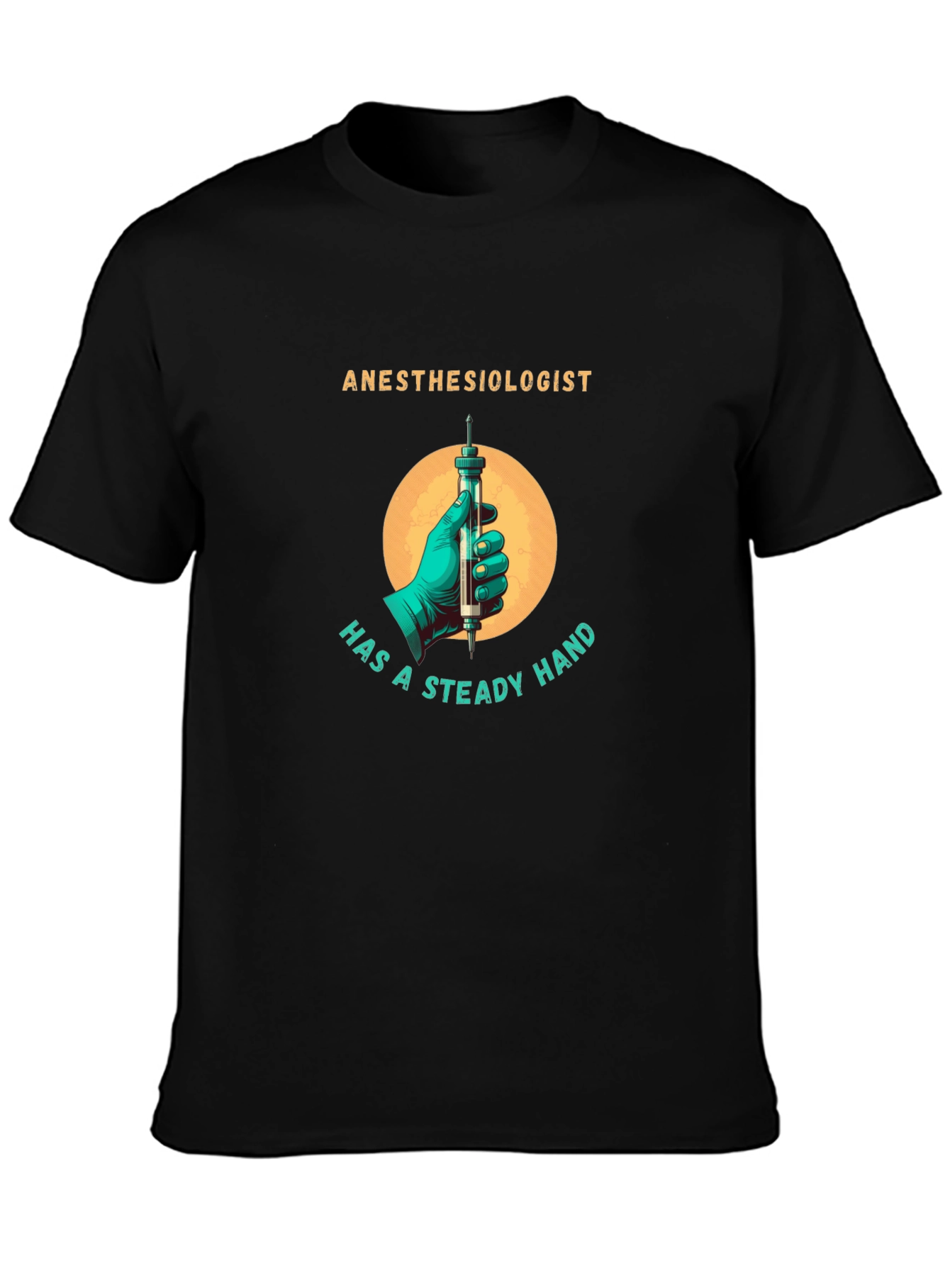 Anesthesiologist Steady Hand Graphic Tee