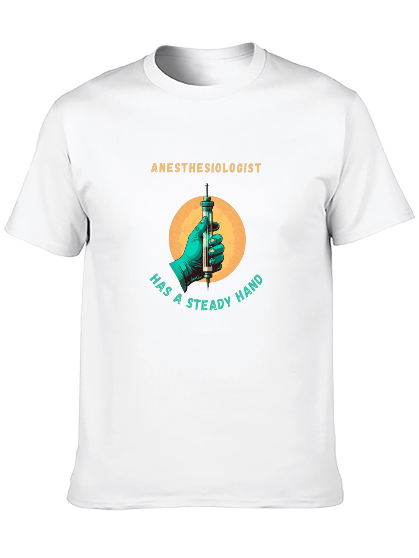 Anesthesiologist Steady Hand Graphic Tee