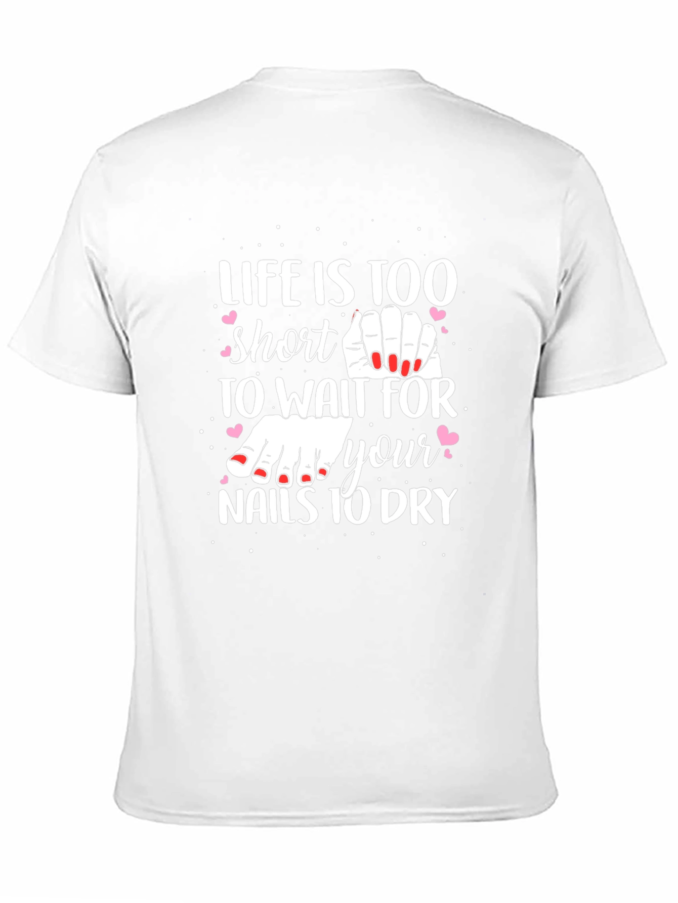Life is Too Short Nail Polish T-Shirt