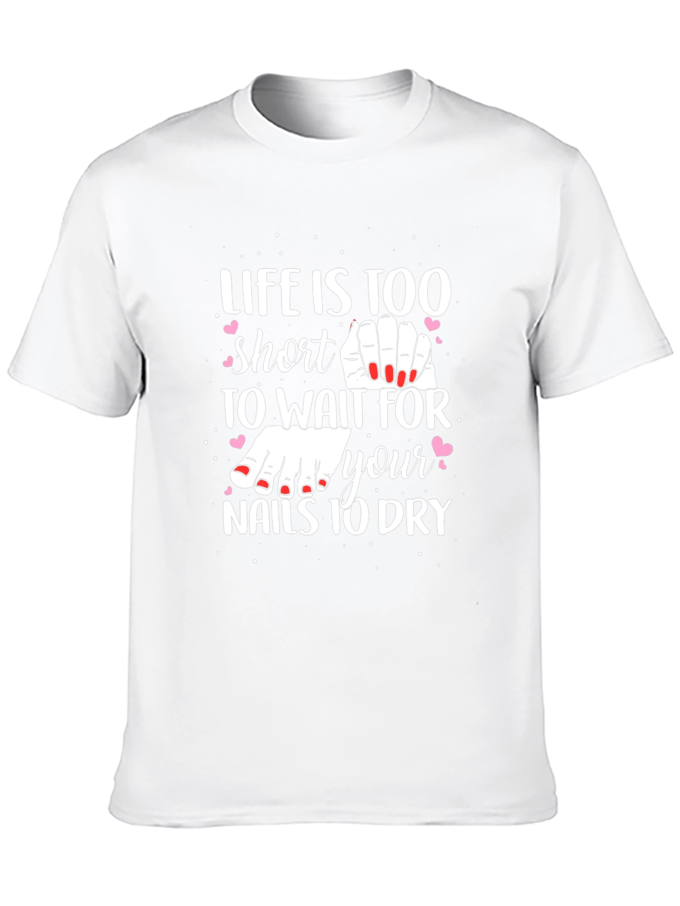 Life is Too Short Nail Polish T-Shirt