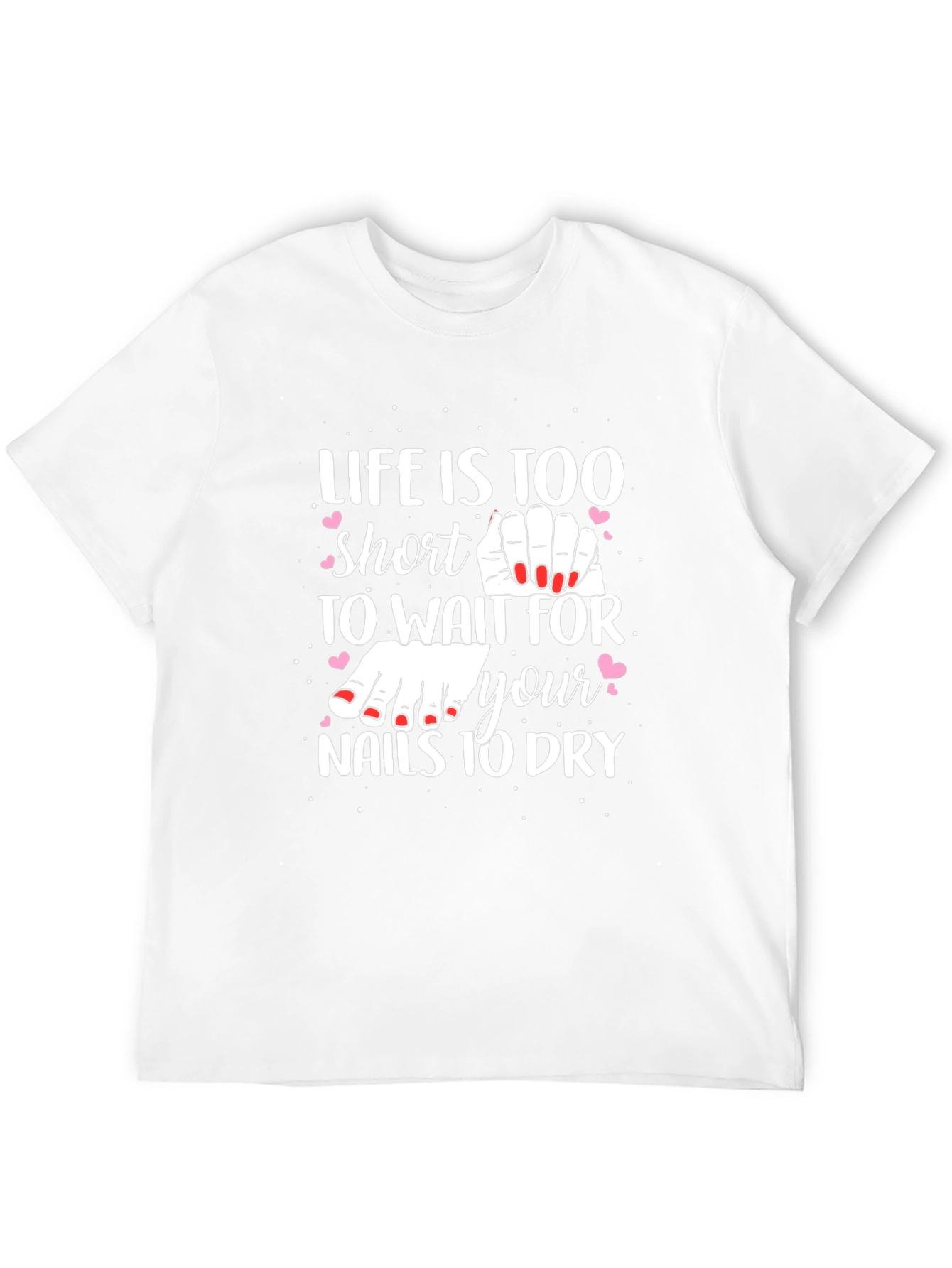 Life is Too Short Nail Polish T-Shirt