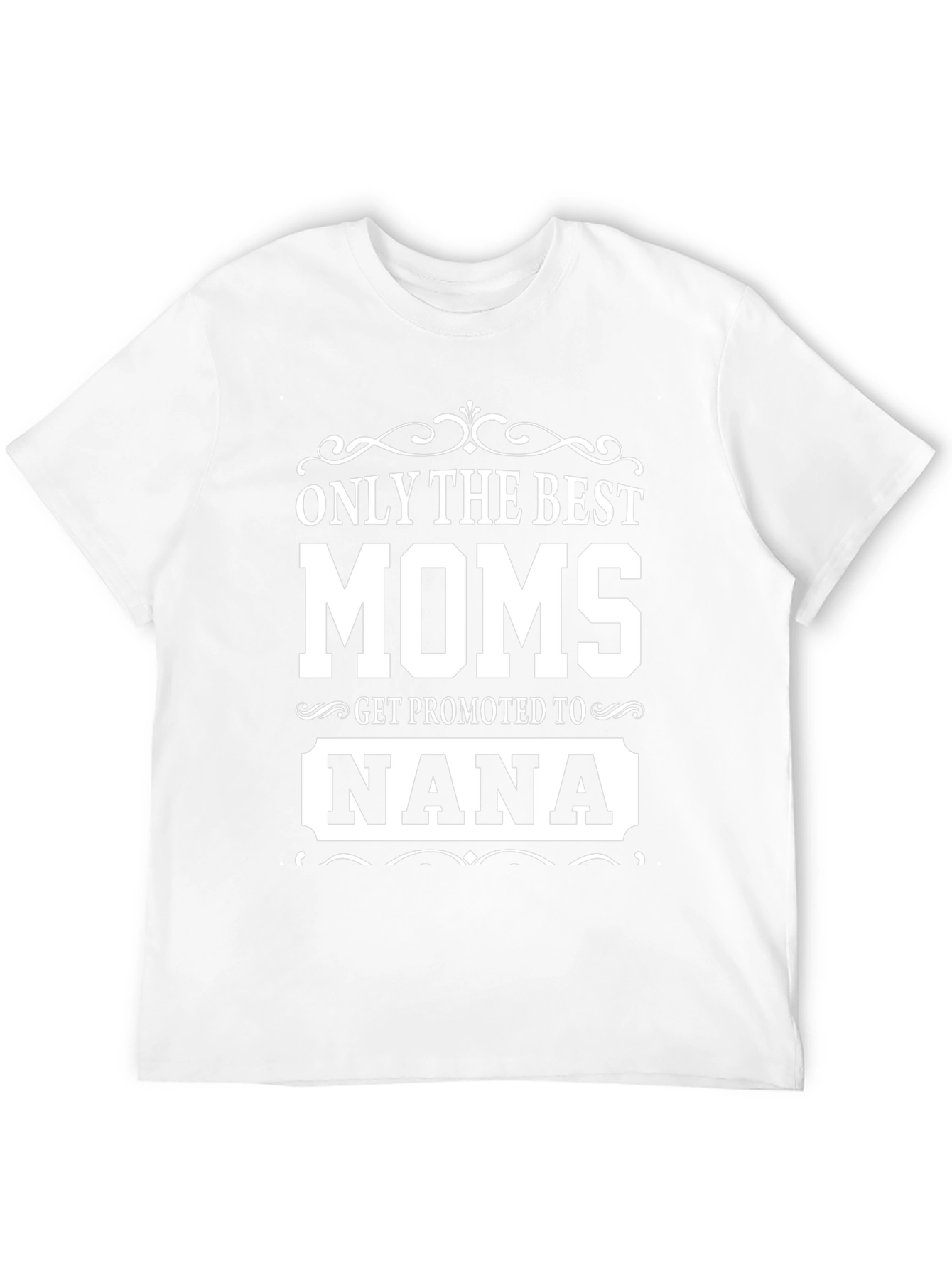 Best Moms Get Promoted To Nana T-Shirt