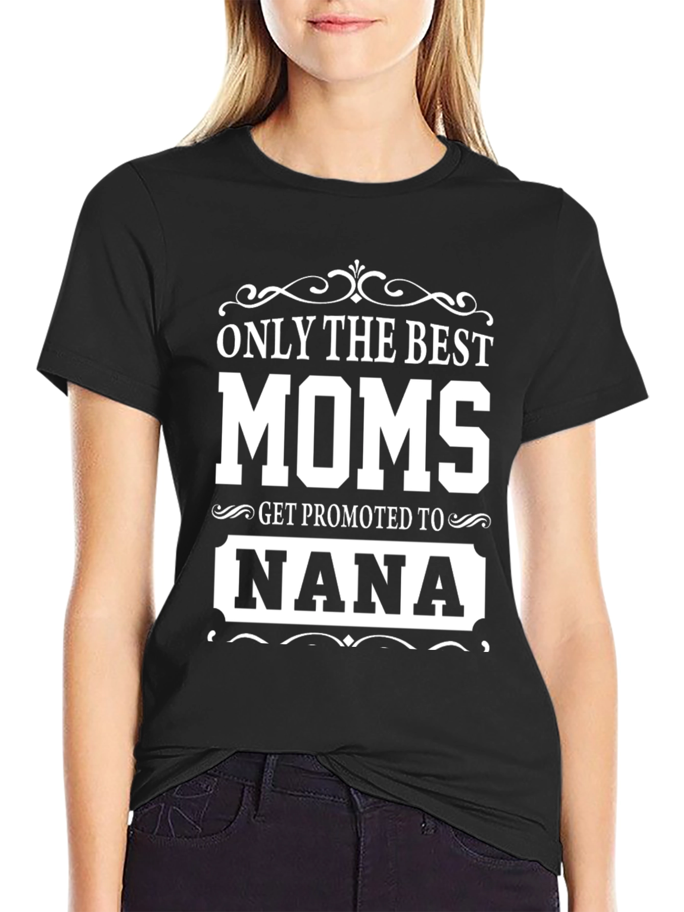 Best Moms Get Promoted To Nana T-Shirt