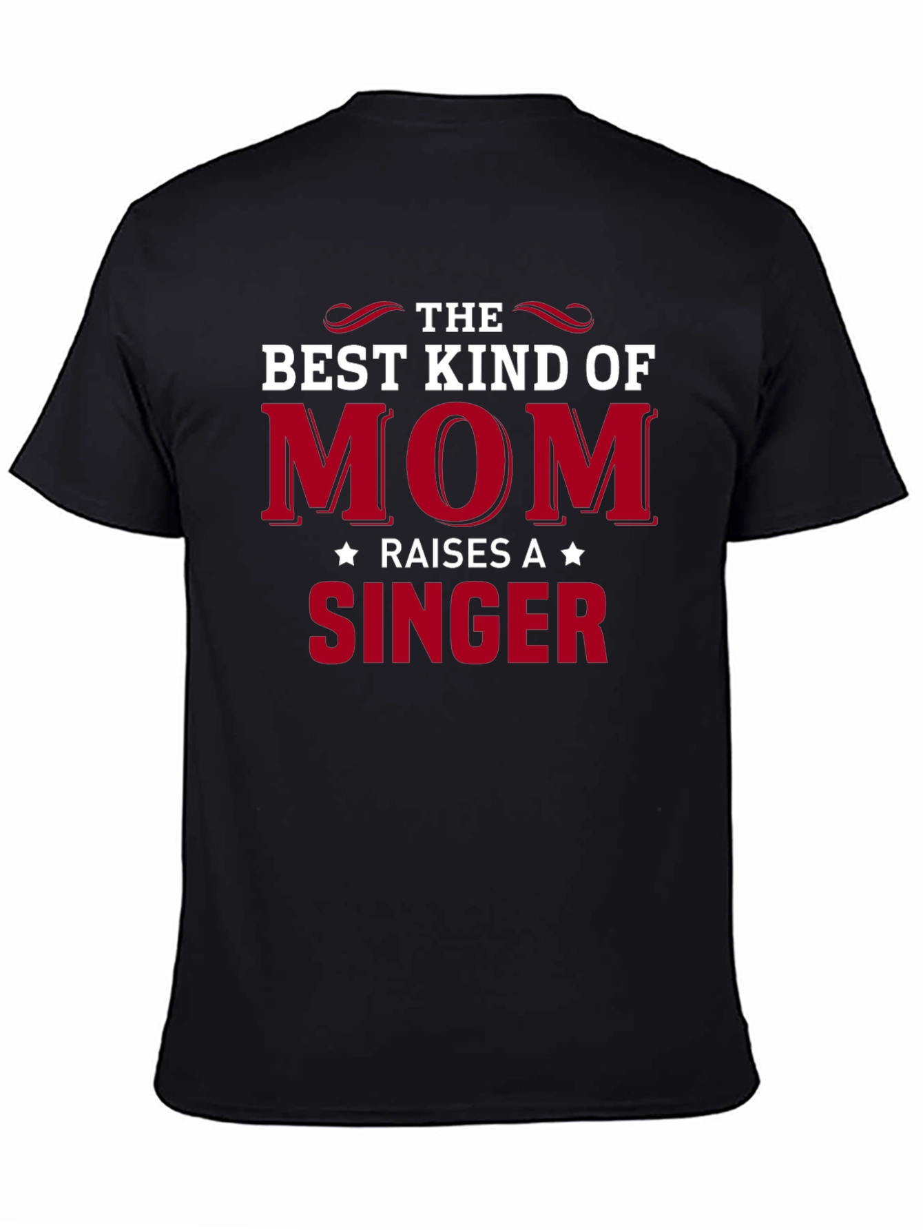 Best Kind of Mom Raises a Singer Black T-Shirt