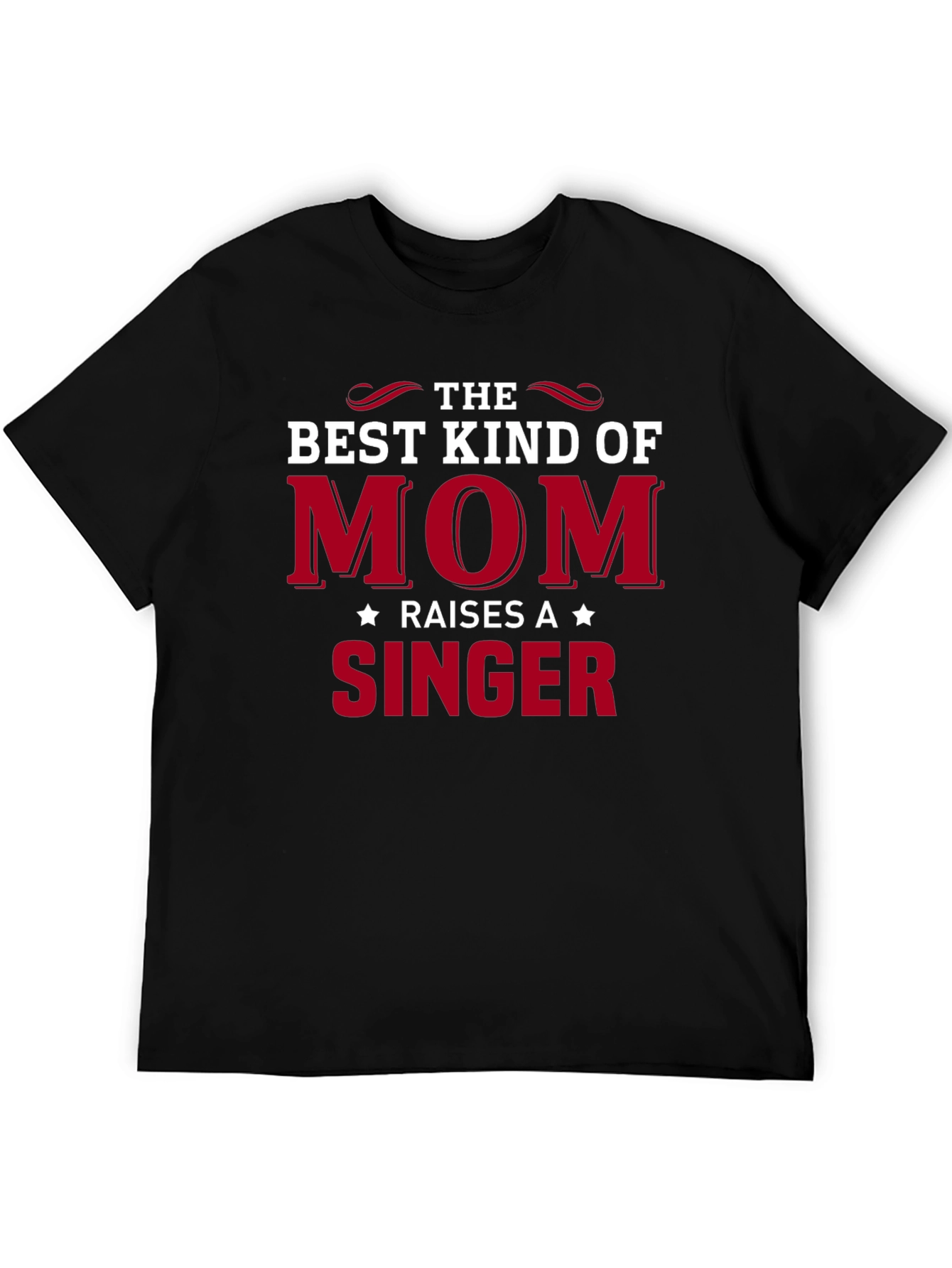 Best Kind of Mom Raises a Singer Black T-Shirt