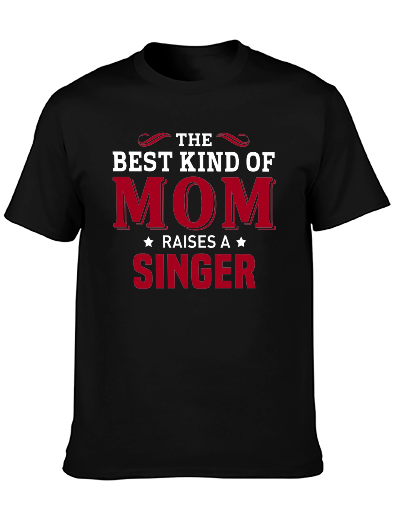 Best Kind of Mom Raises a Singer Black T-Shirt