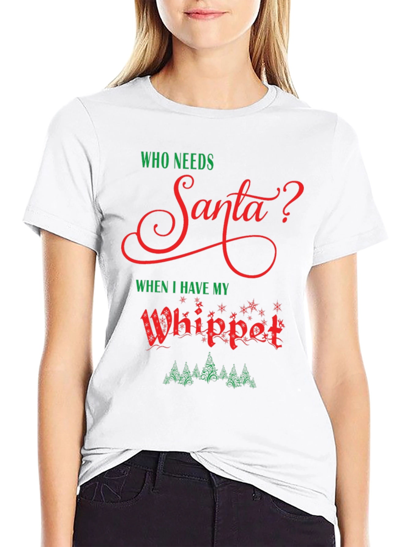 Who Needs Santa? Whippet Christmas T-Shirt