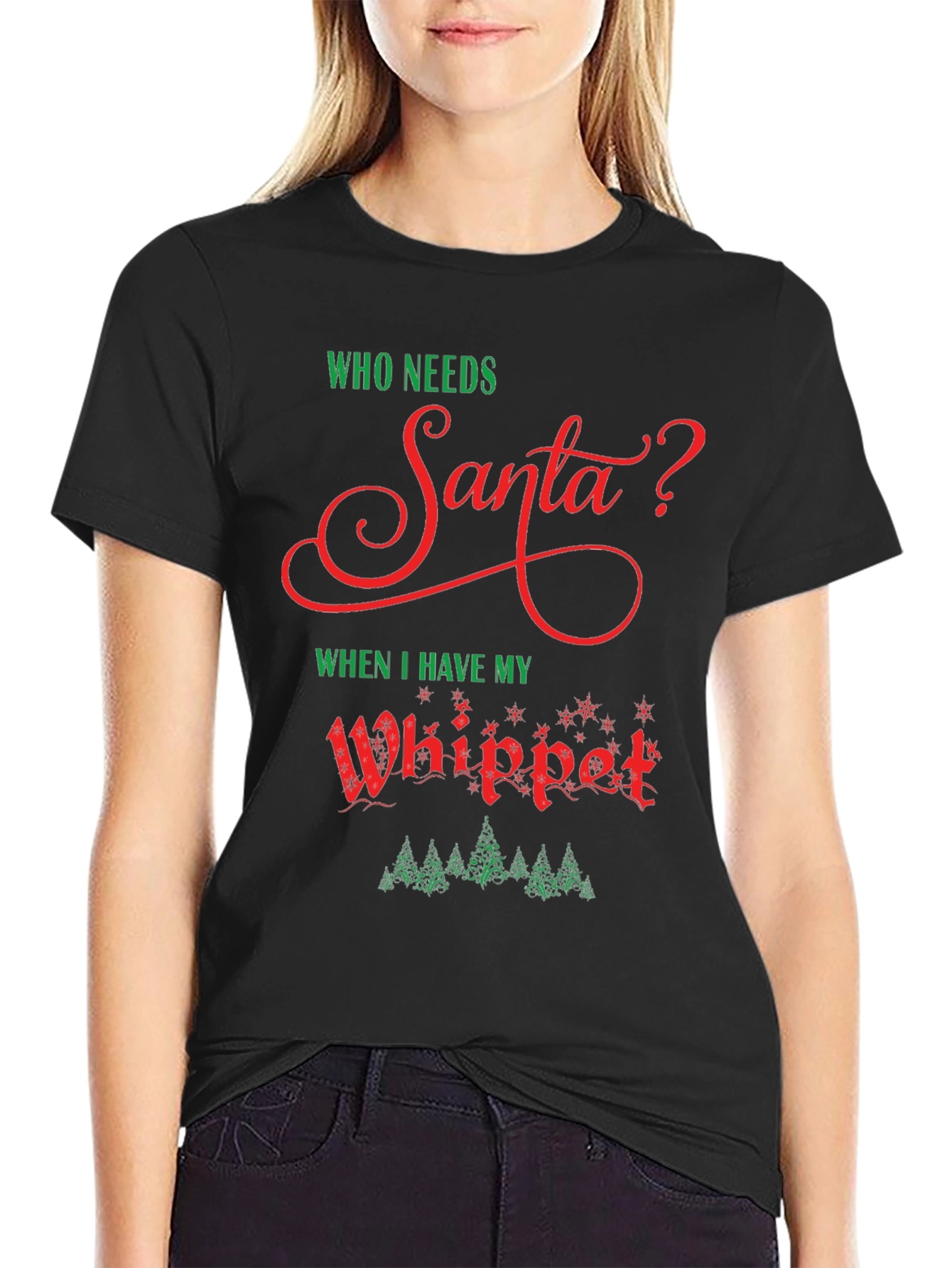Who Needs Santa? Whippet Christmas T-Shirt