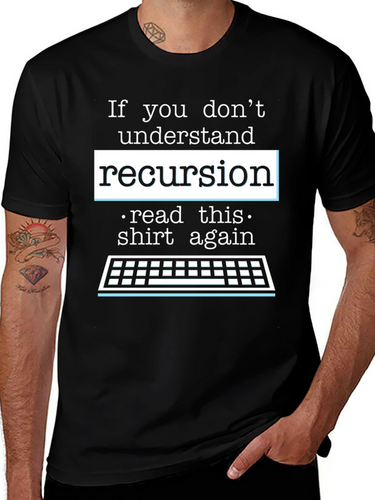 Recursion Programmer T-Shirt - Read This Shirt Again!