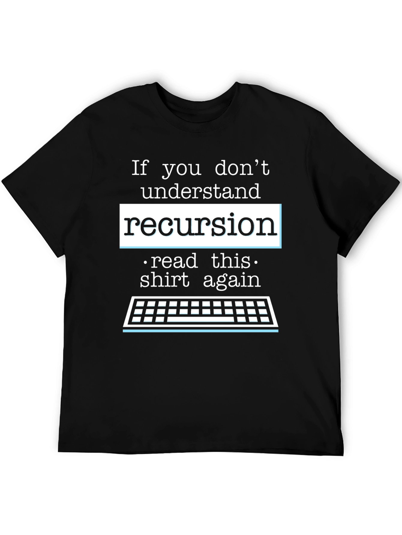 Recursion Programmer T-Shirt - Read This Shirt Again!