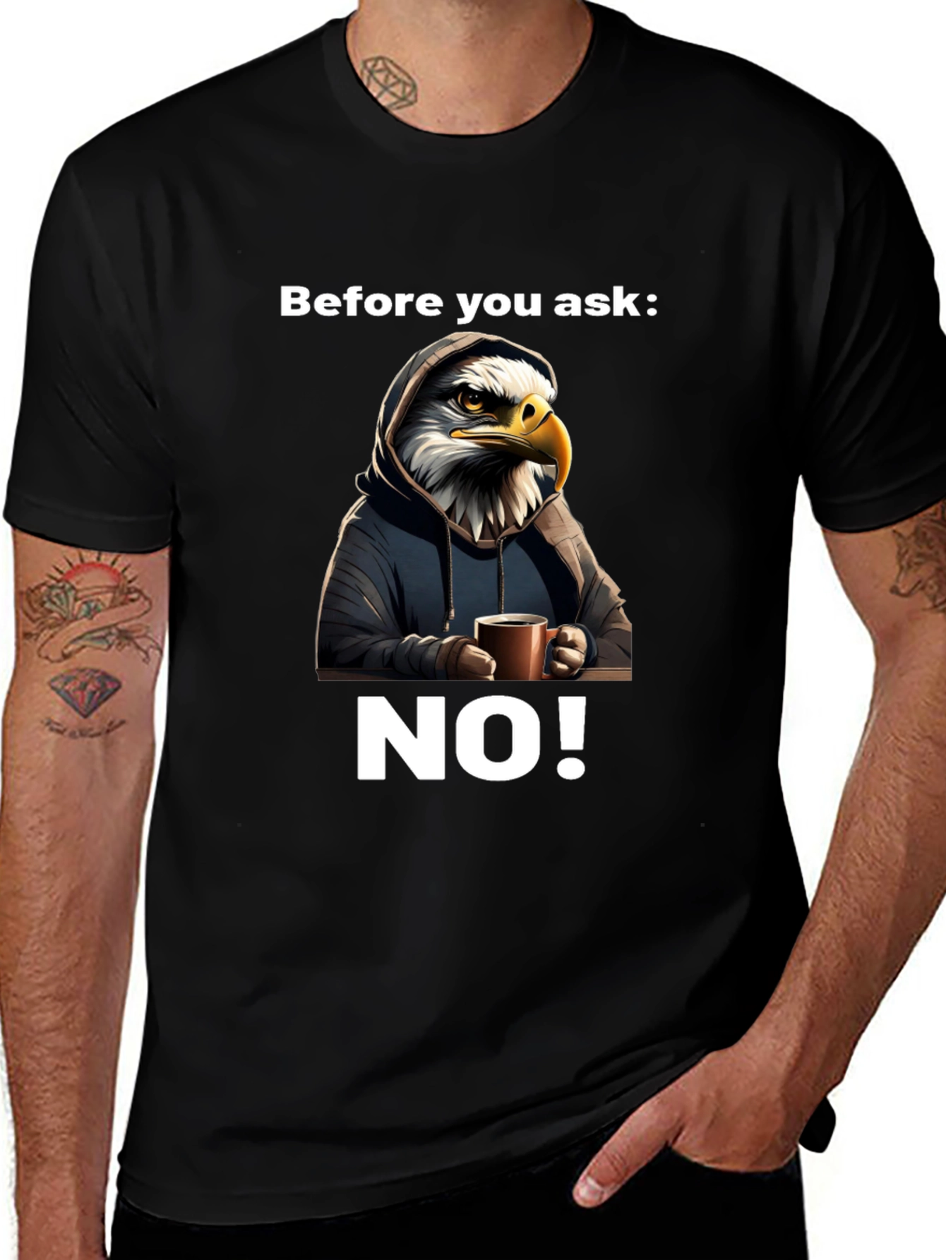 Before You Ask NO! T-Shirt