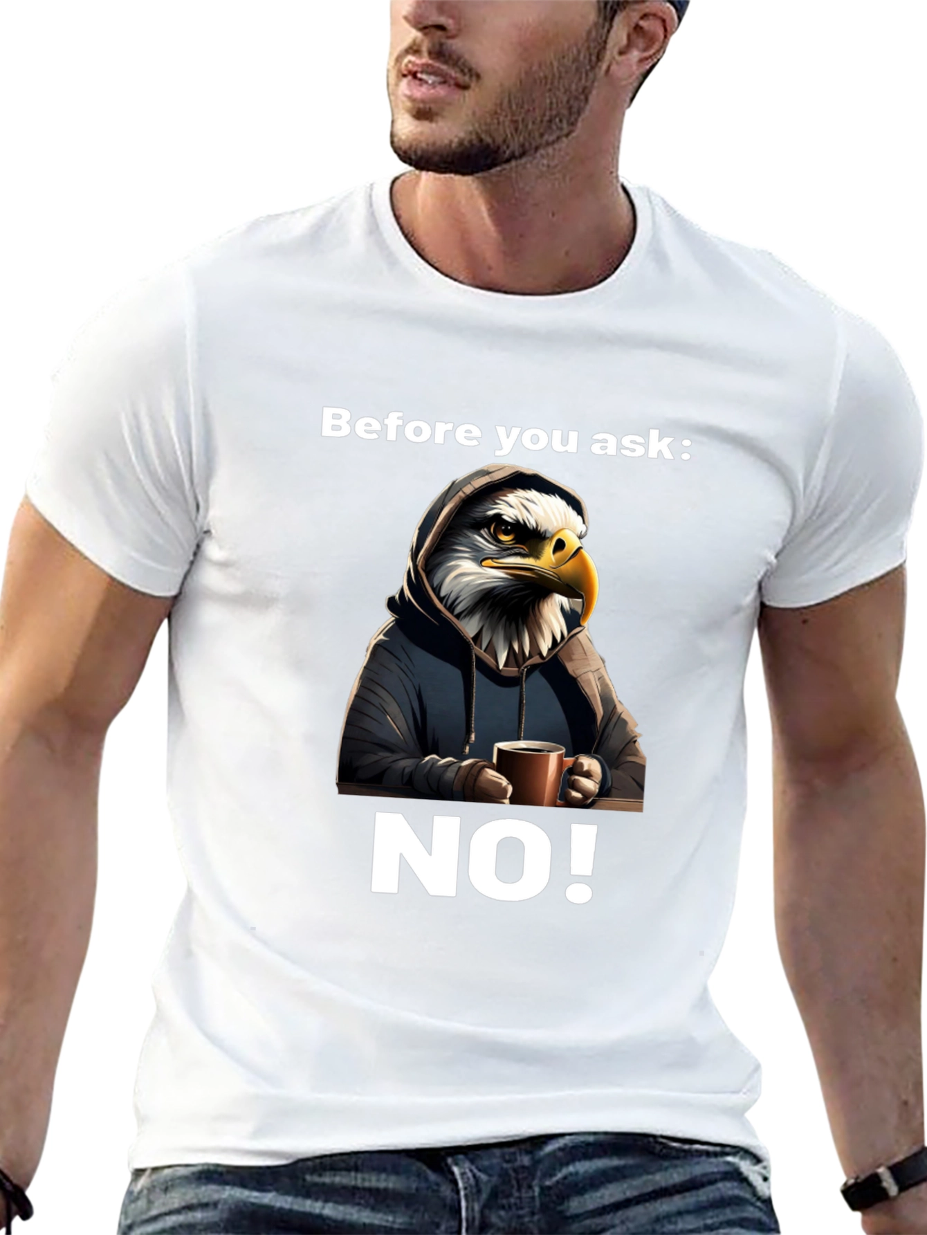 Before You Ask NO! T-Shirt