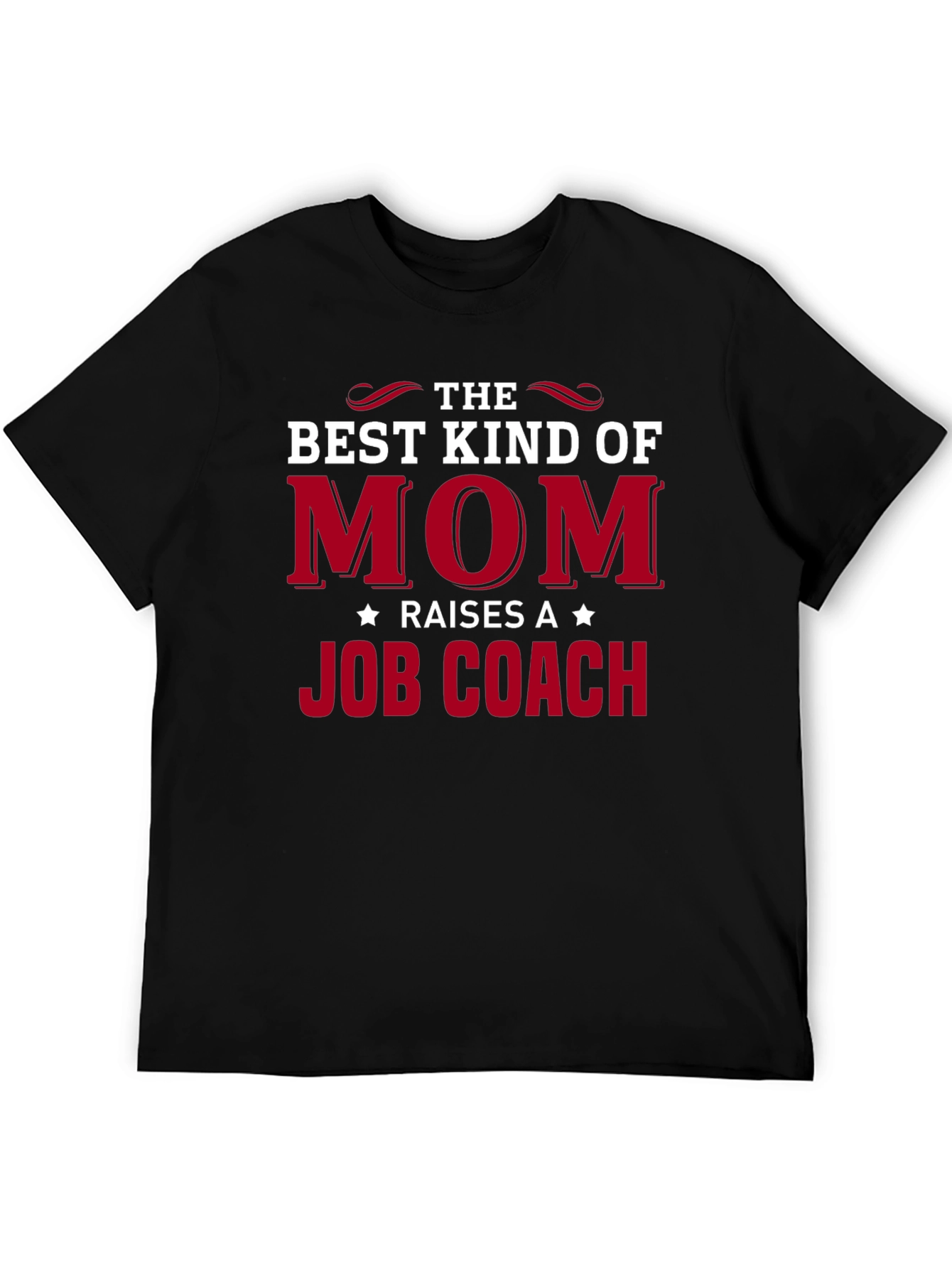 Best Mom Raises Job Coach T-Shirt