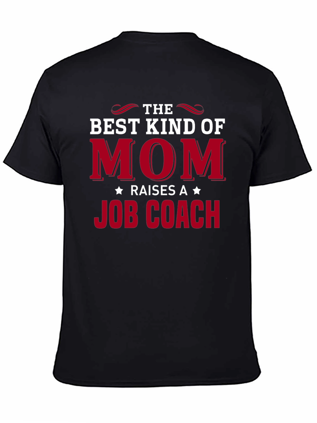 Best Mom Raises Job Coach T-Shirt