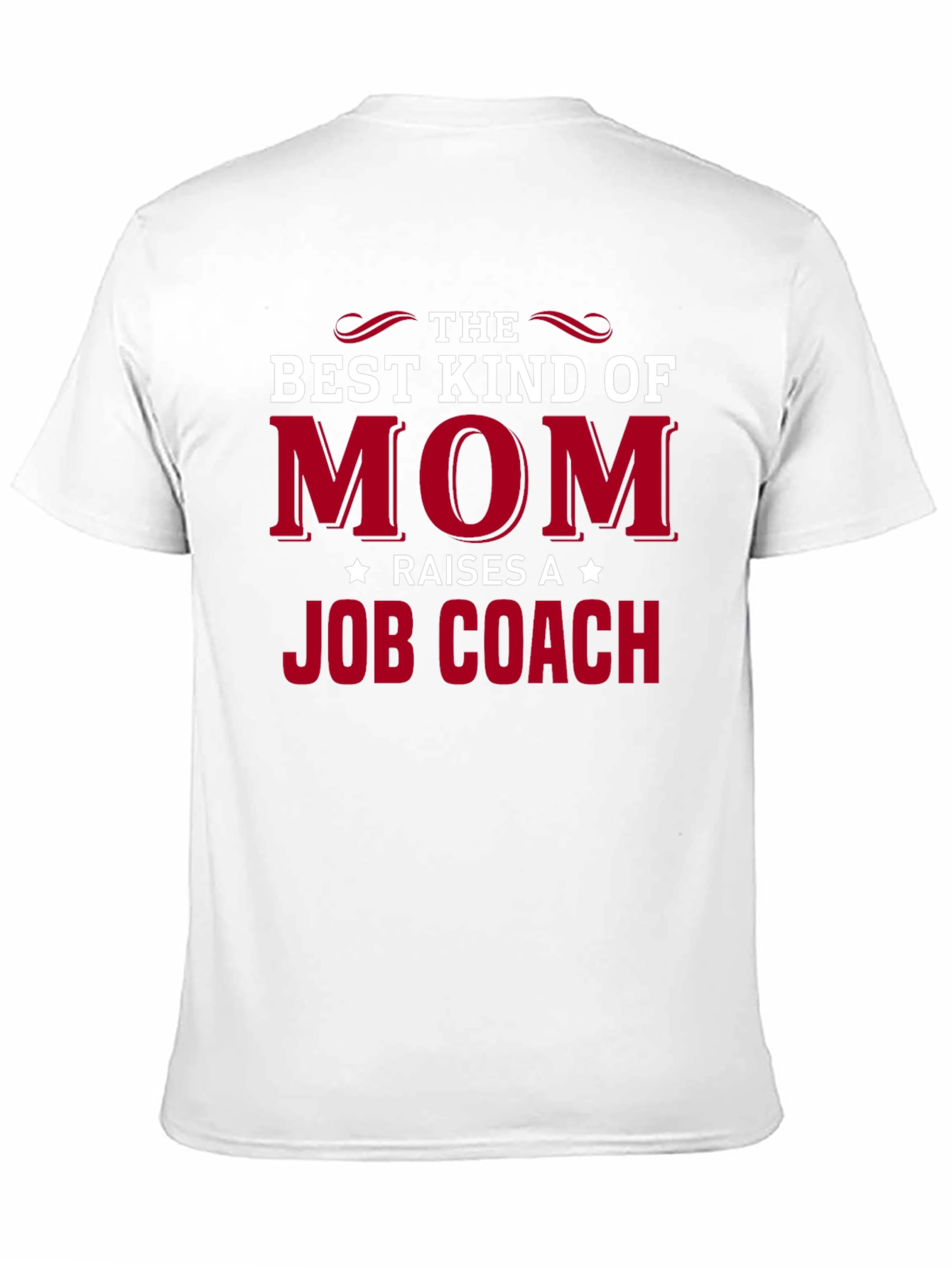 Best Mom Raises Job Coach T-Shirt