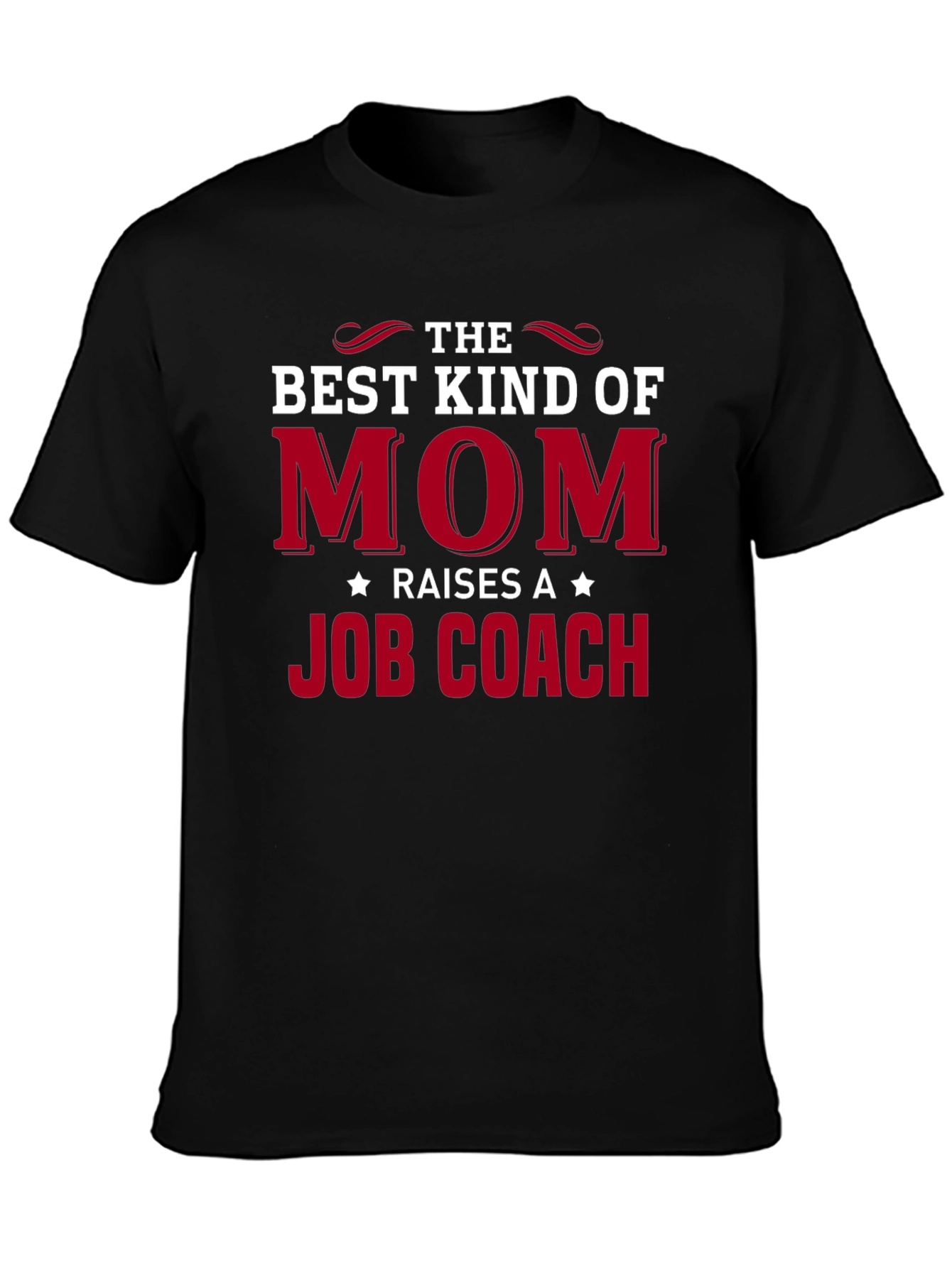 Best Mom Raises Job Coach T-Shirt